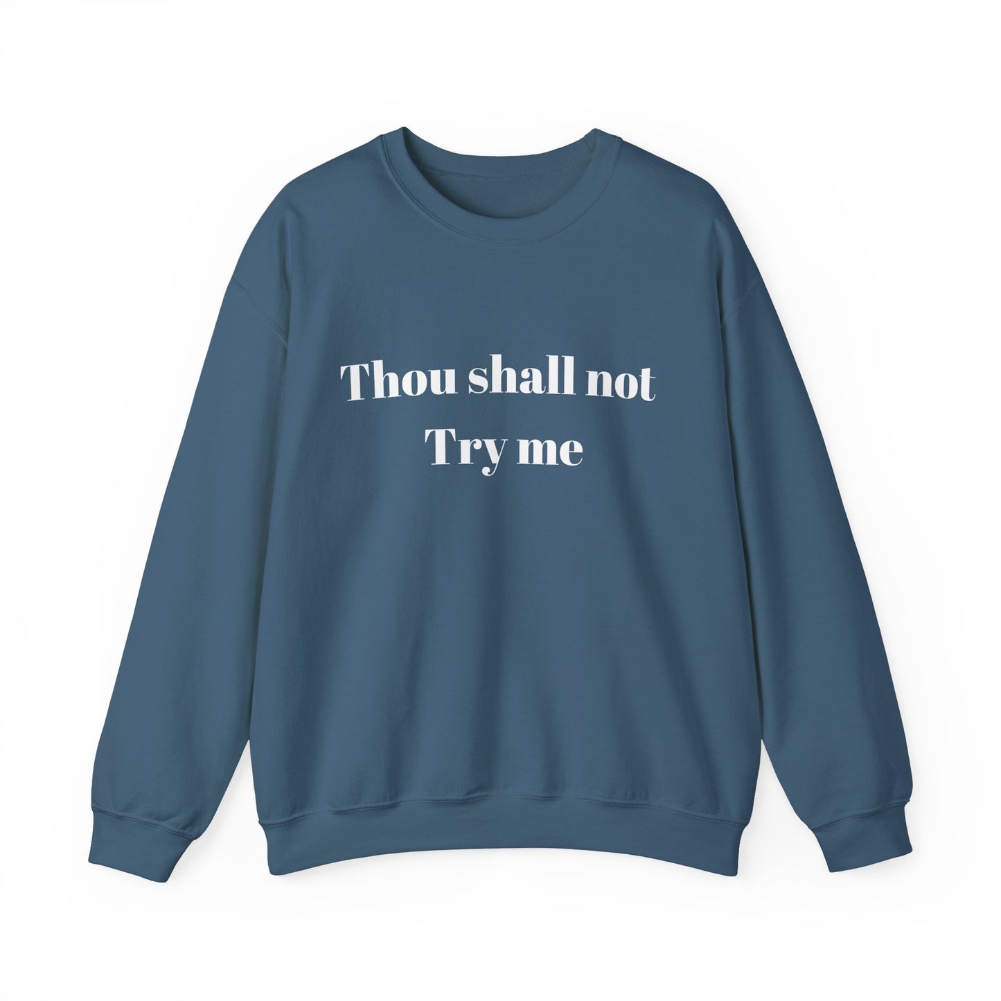 Thou Shall Not Try Me Heavy Blend™ Crewneck Sweatshirt