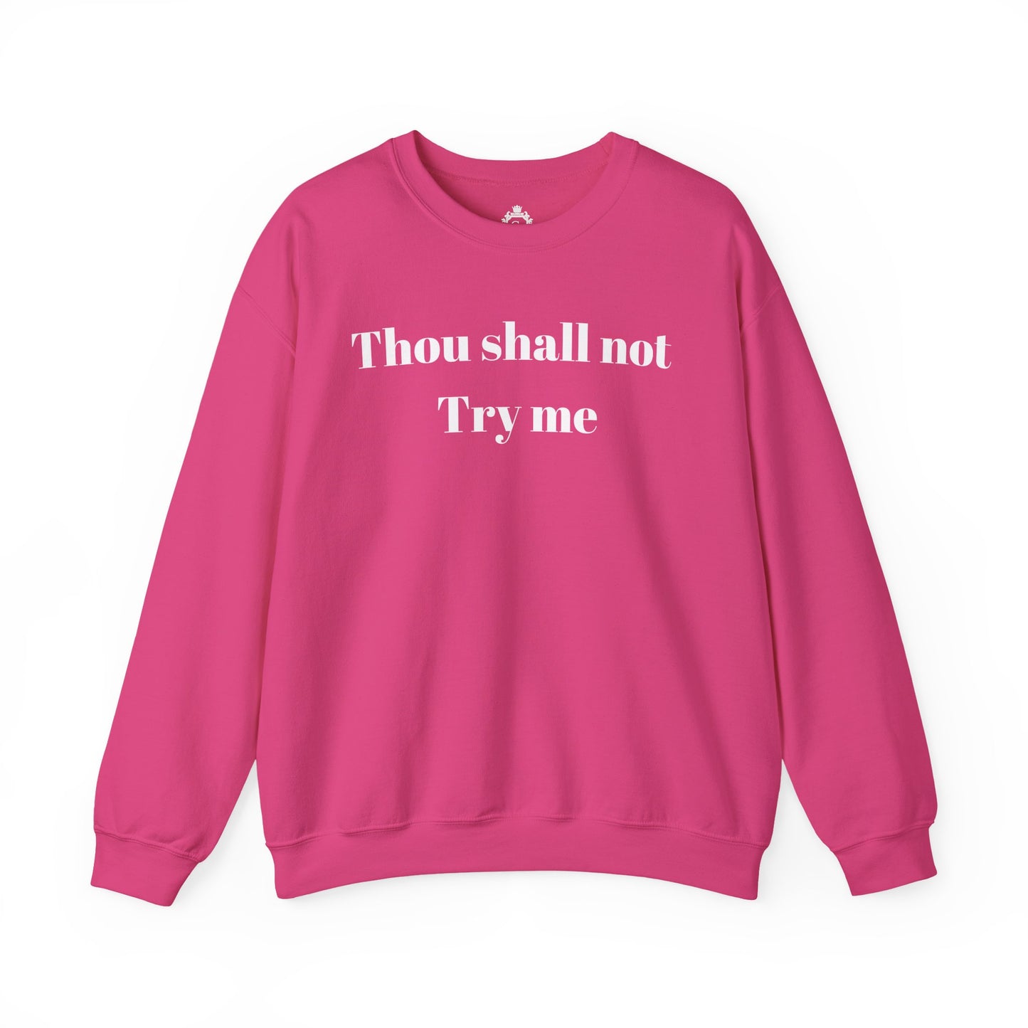 Thou Shall Not Try Me Women Sweatshirt