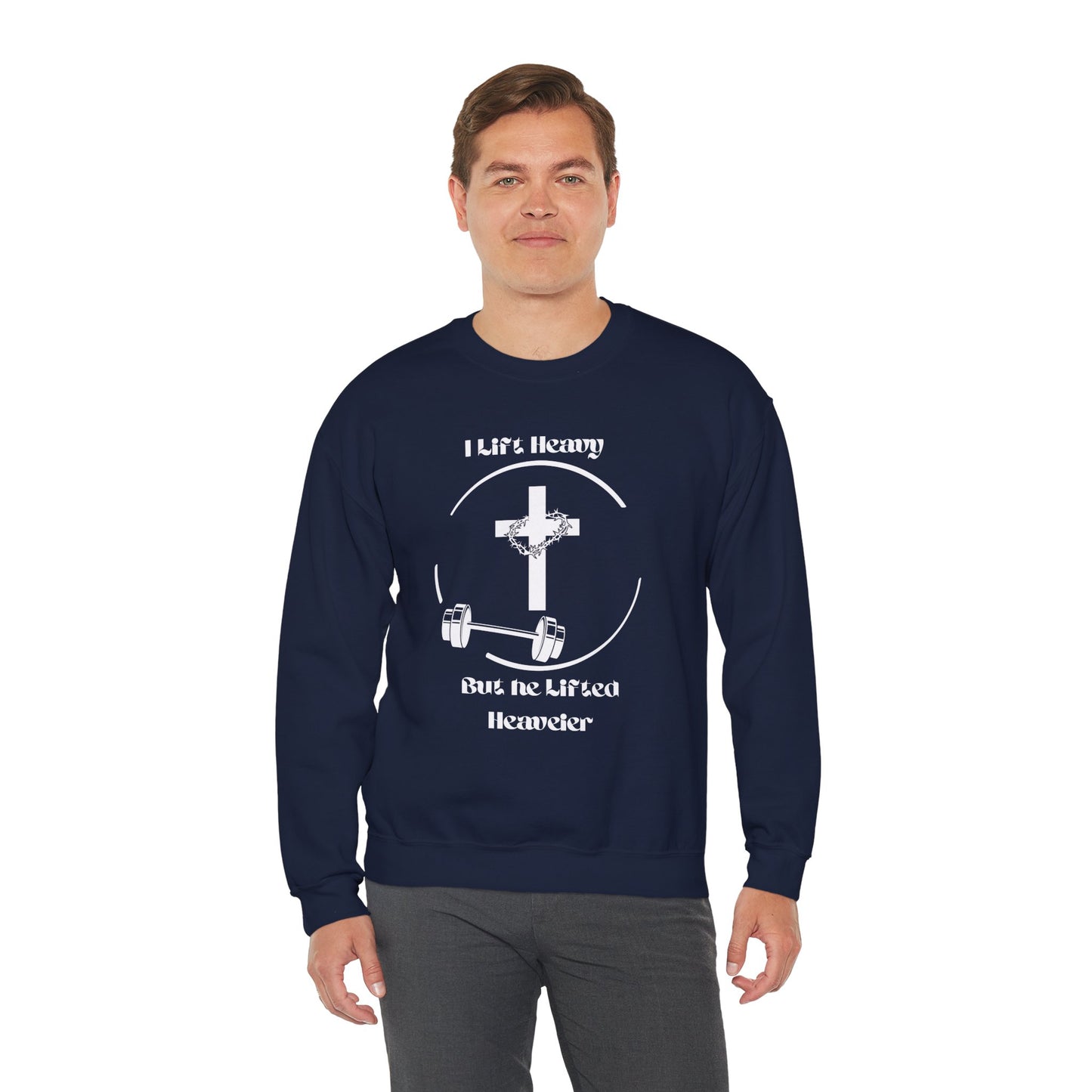 Weightlifting Sweatshirt - 'I Lift But He Lifted Heavier'