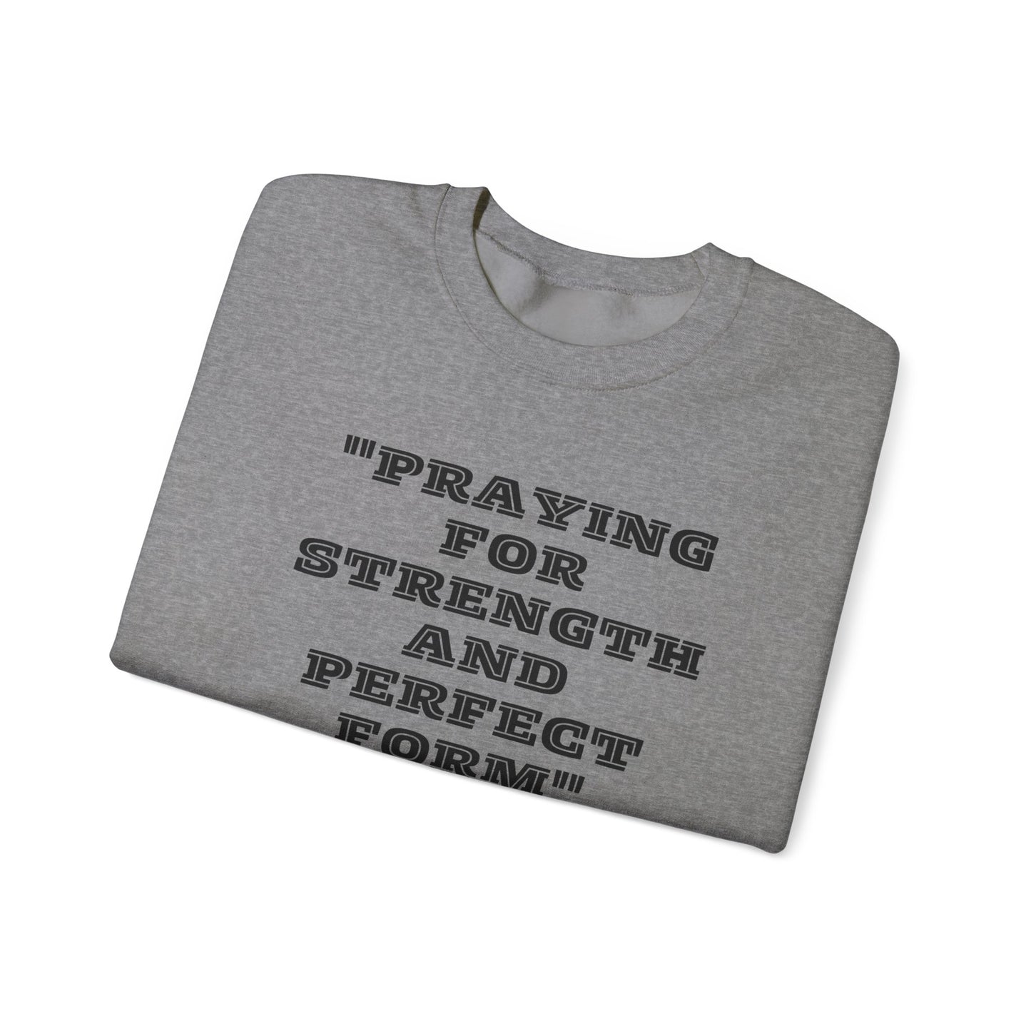 Praying For Strength And Perfect Form Heavy Blend™ Crewneck Sweatshirt