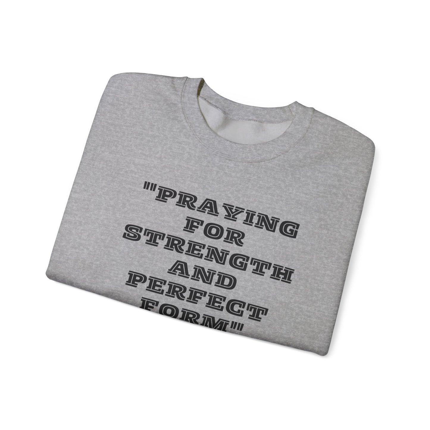 Praying For Strength And Perfect Form Heavy Blend™ Crewneck Sweatshirt