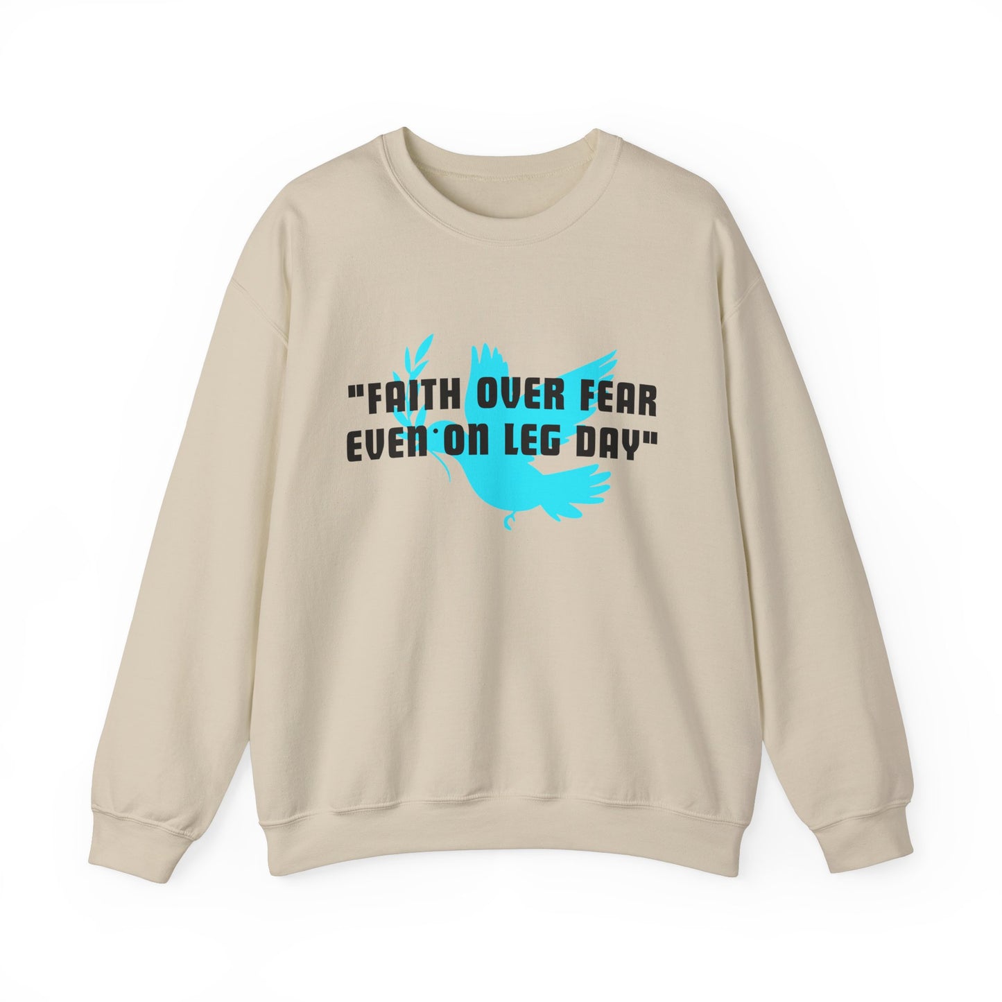 Faith Over Fear Even On Leg Day Heavy Blend™ Crewneck Sweatshirt