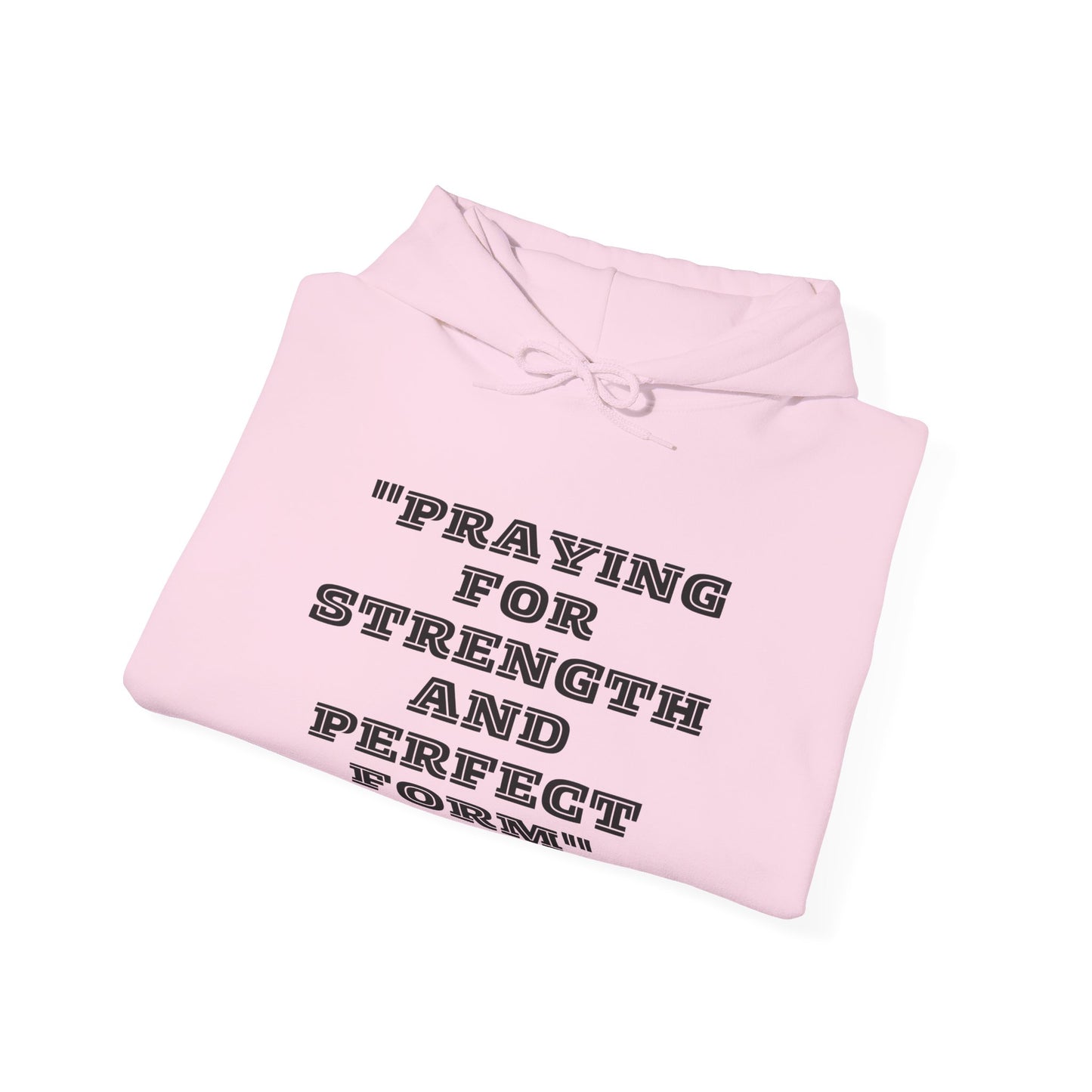 Praying For Perfect Strength And Perfect Form Heavy Blend™ Hooded Sweatshirt