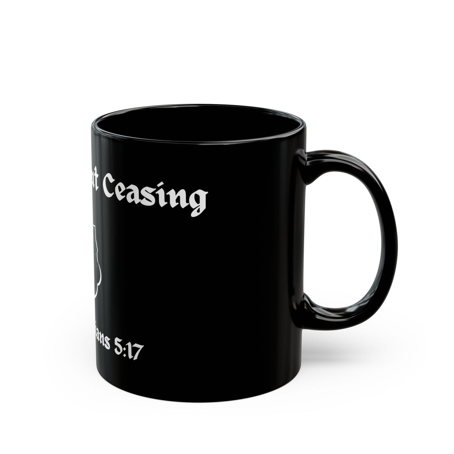 Pray Without Ceasing Black Mug (11oz, 15oz)