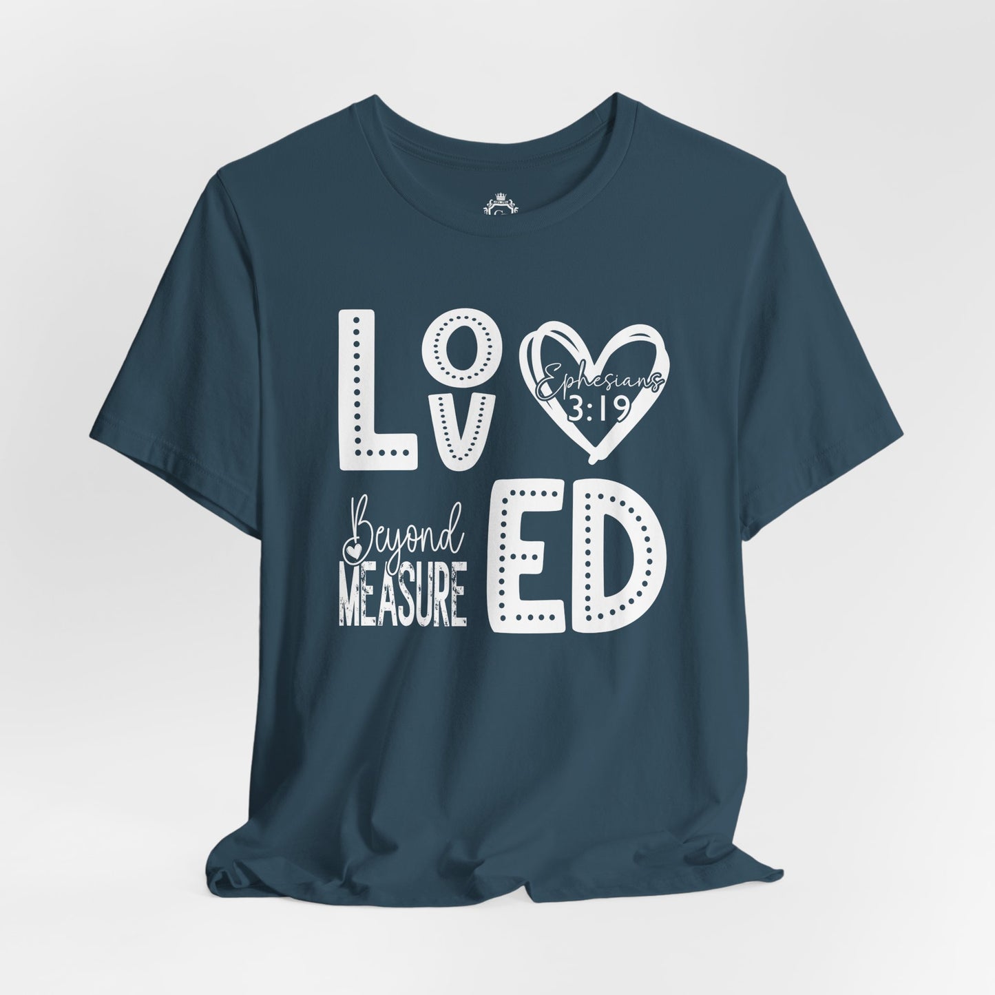 Loved Beyond Measure Jersey Short Sleeve Tee