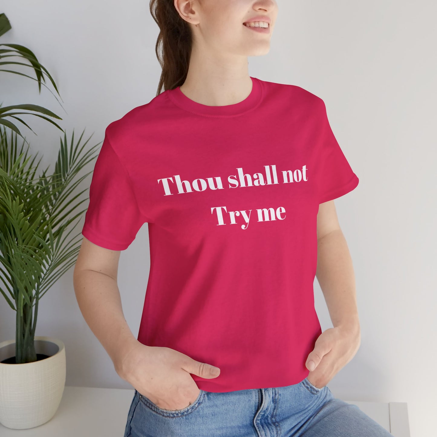 Thou Shall Not Try Me Jersey Short Sleeve Tee