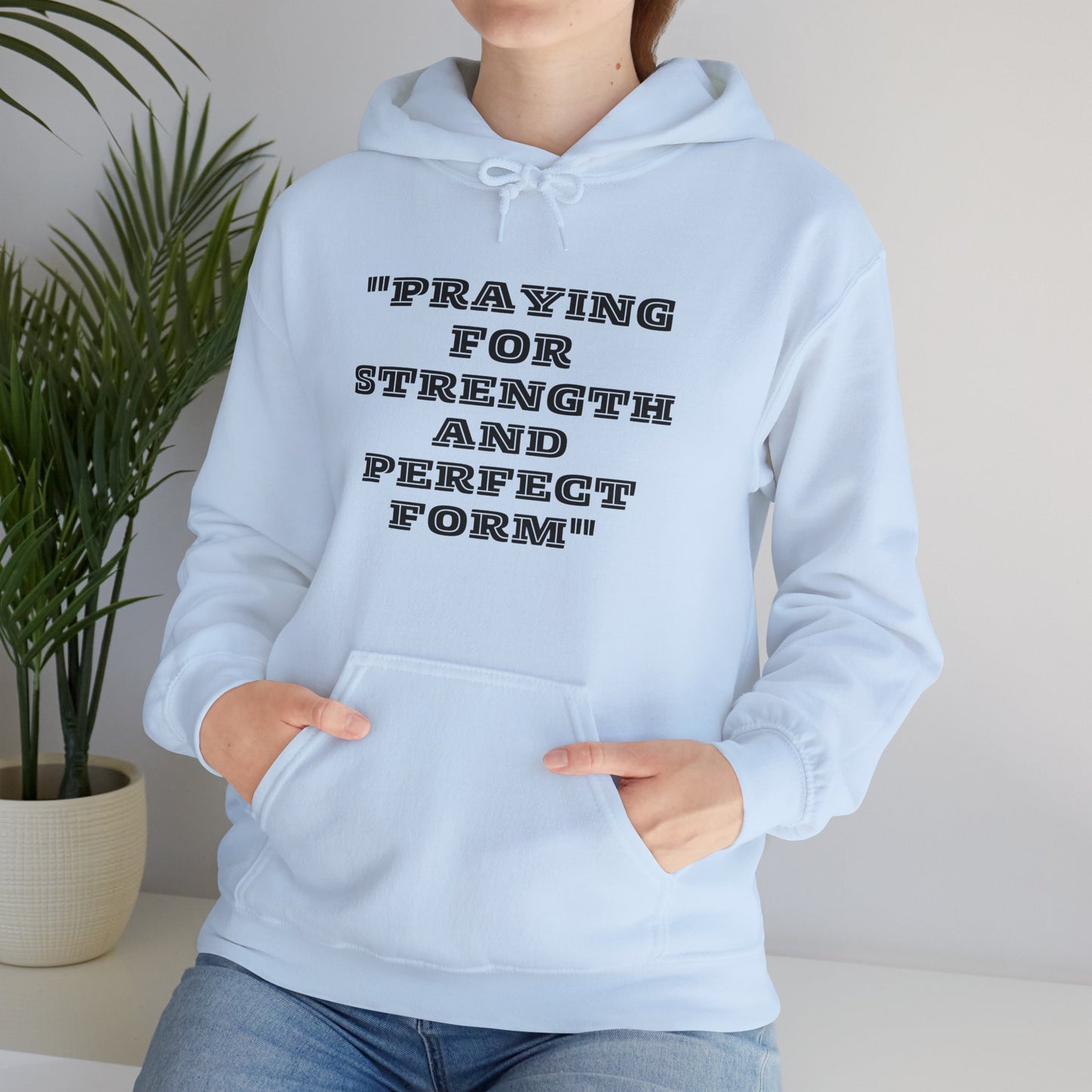 Praying For Perfect Strength And Perfect Form Heavy Blend™ Hooded Sweatshirt