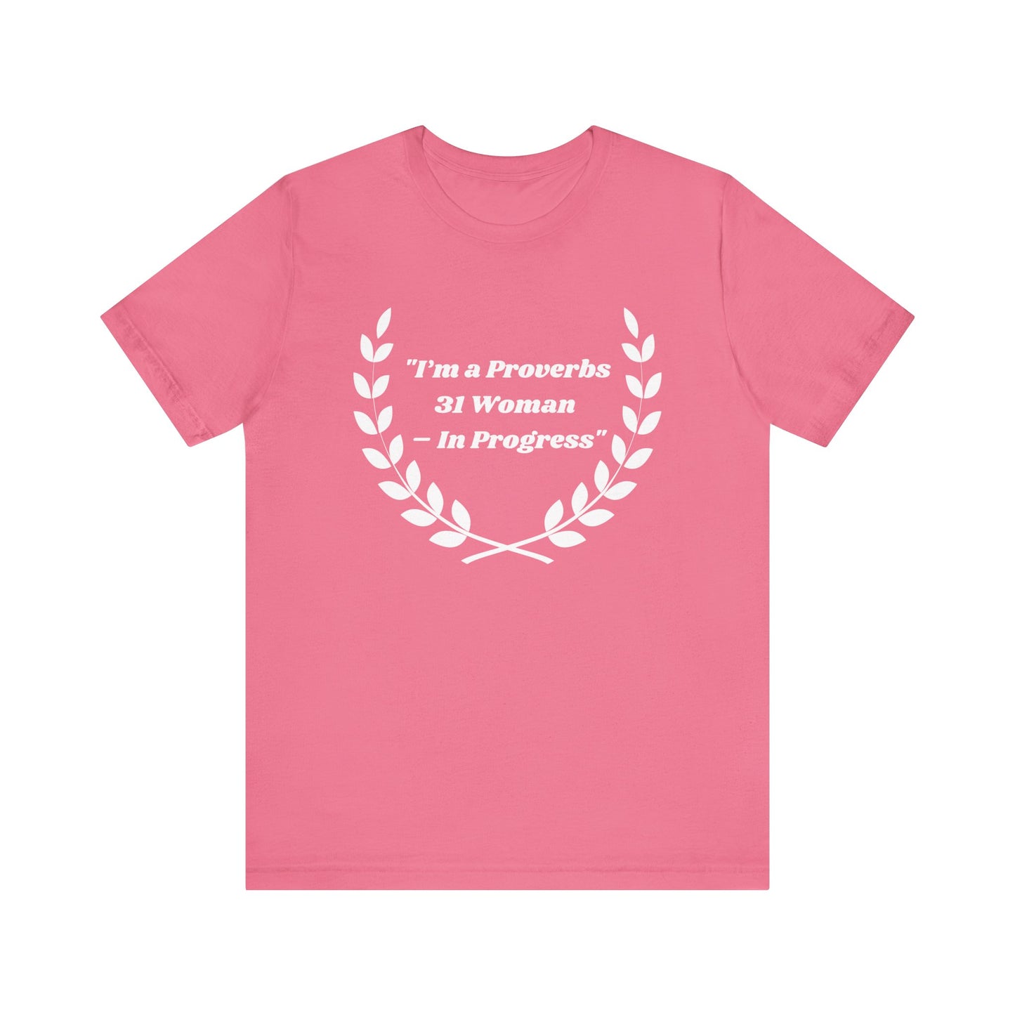 I'm A Proverbs 31 Woman In Progress Jersey Short Sleeve Tee