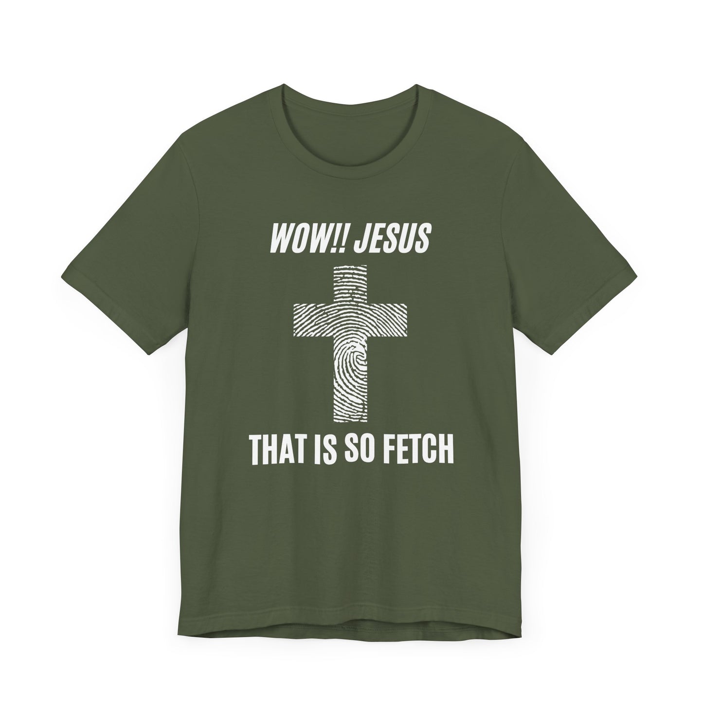 Wow Jesus That's So Fetch Jersey Short Sleeve Tee