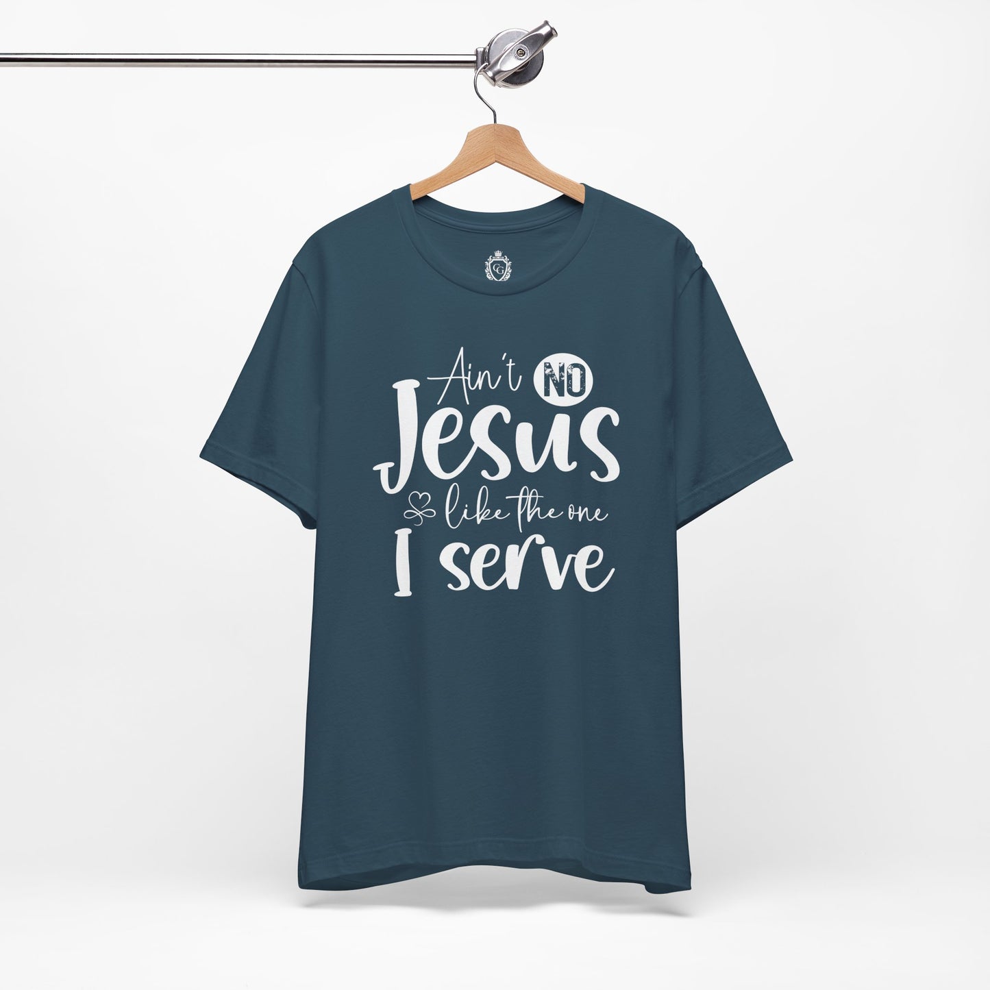 Ain’t No Jesus Like The One I Serve Jersey Short Sleeve Tee