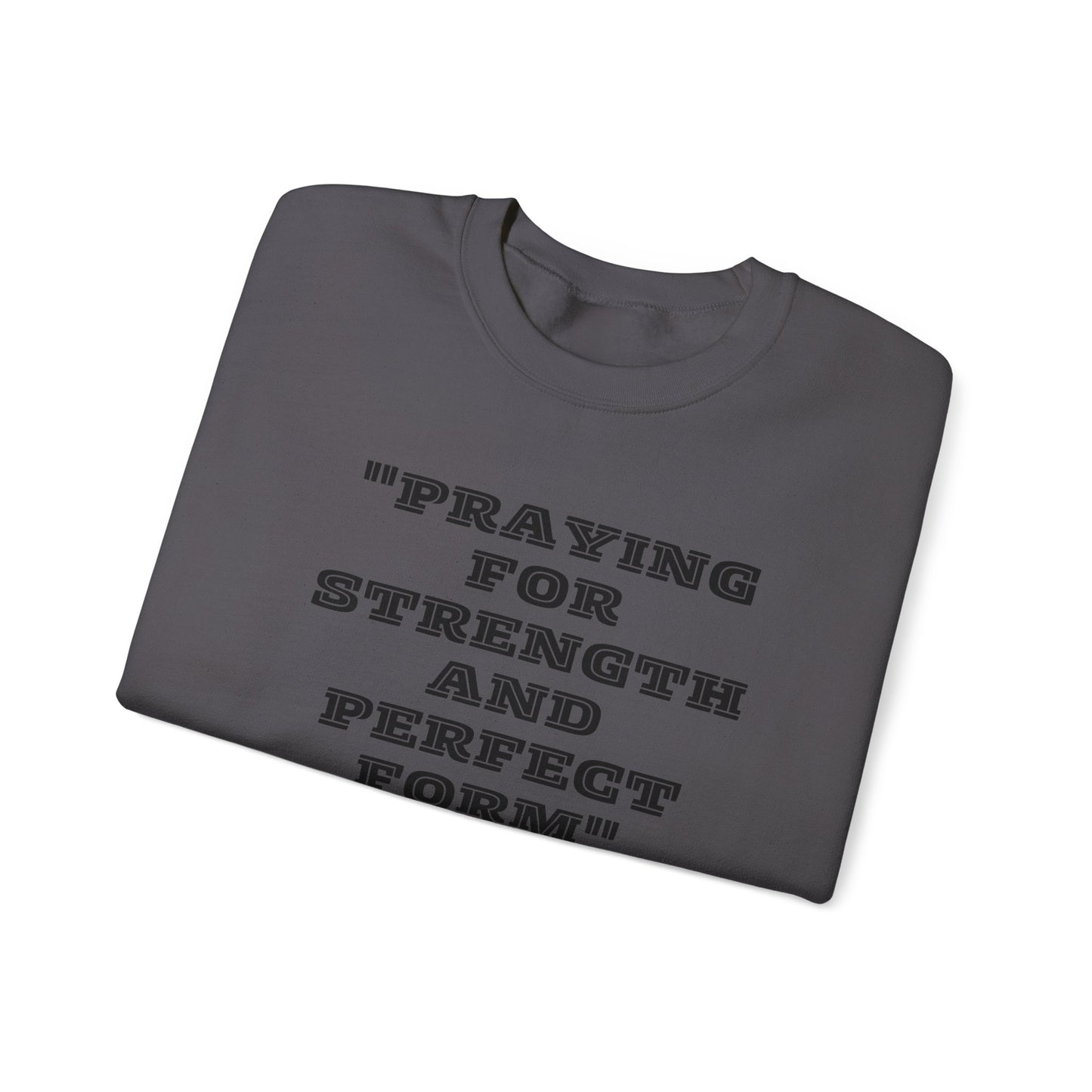 Praying For Strength And Perfect Form Heavy Blend™ Crewneck Sweatshirt