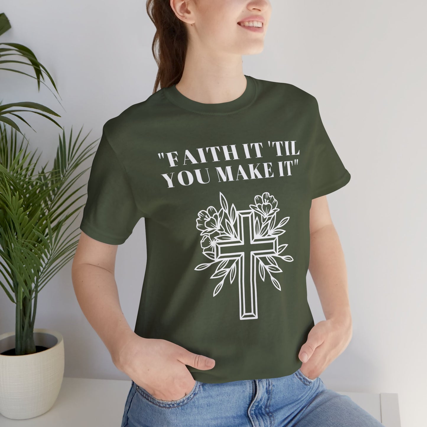 Faith It Till You Make It Jersey Short Sleeve Tee