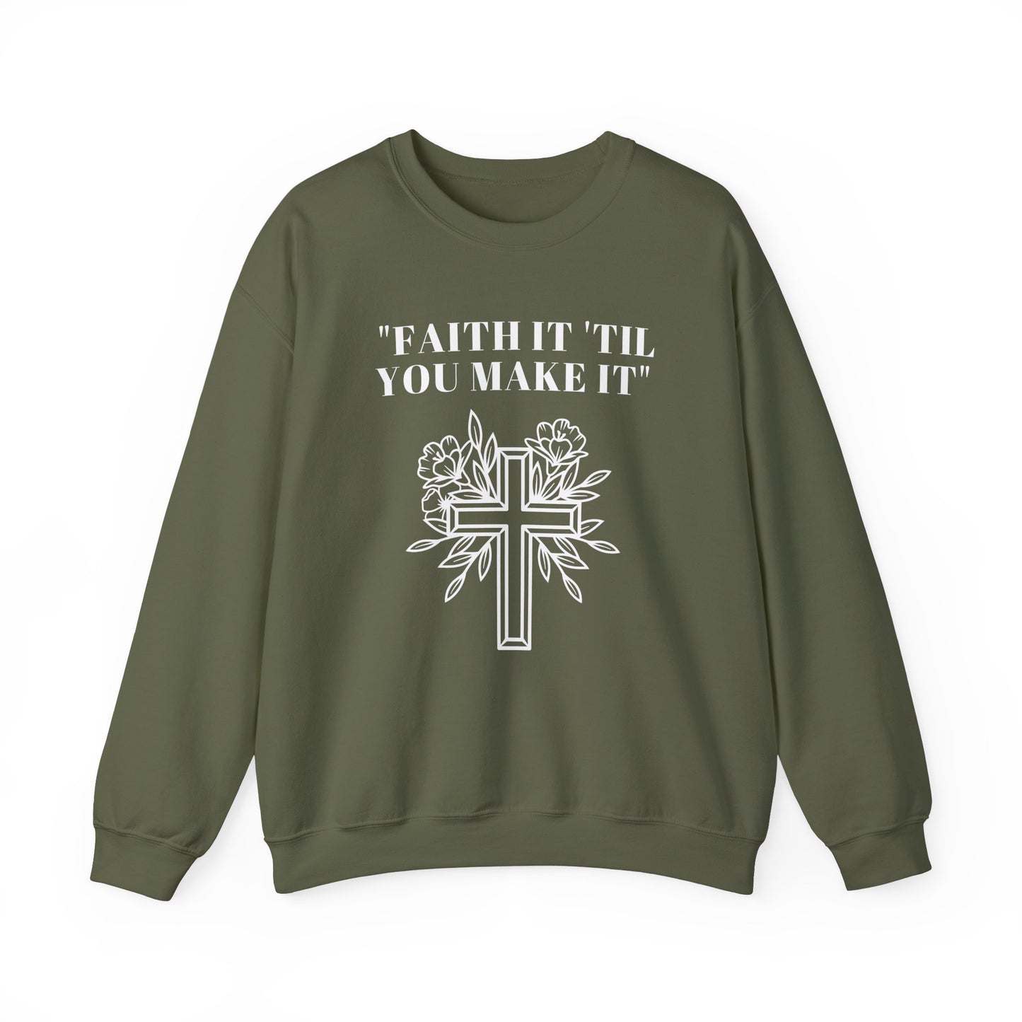 Faith It Till You Make It Heavy Blend™ Crewneck Sweatshirt