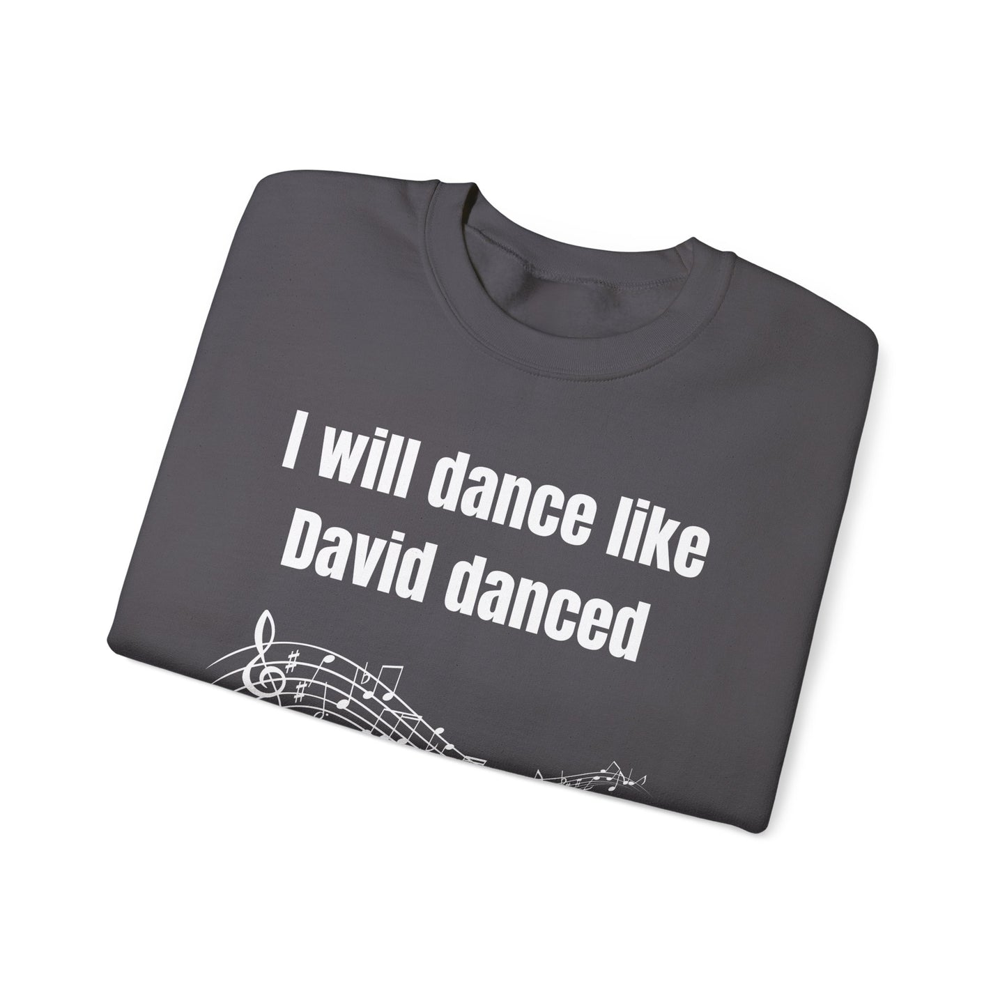 I Will Dance Like David Danced Heavy Blend™ Crewneck Sweatshirt