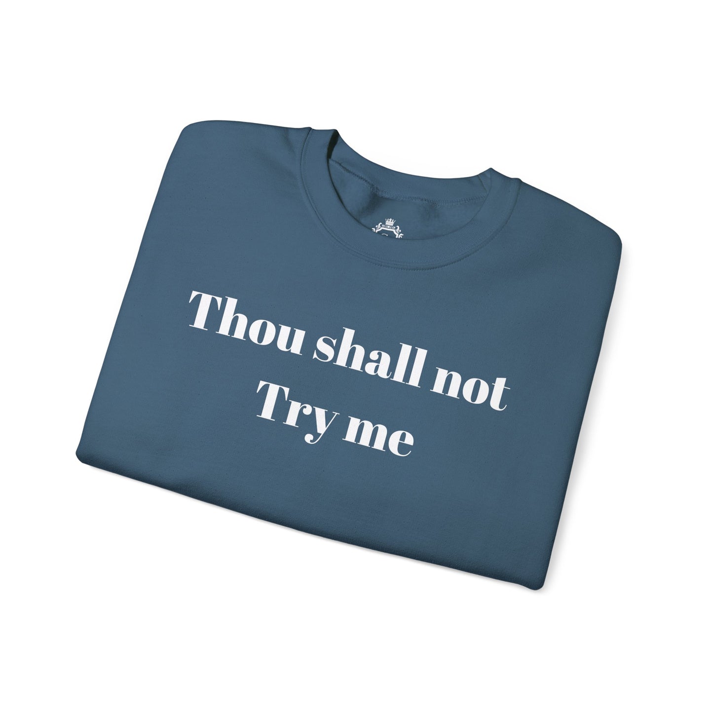 Thou Shall Not Try Me Women Sweatshirt