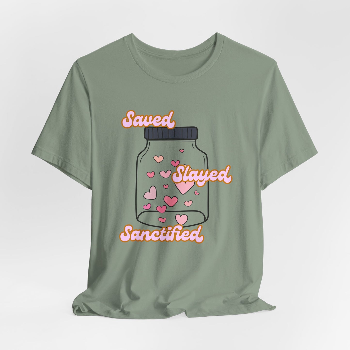 Saved Slayed Sanctified Jersey Short Sleeve Tee