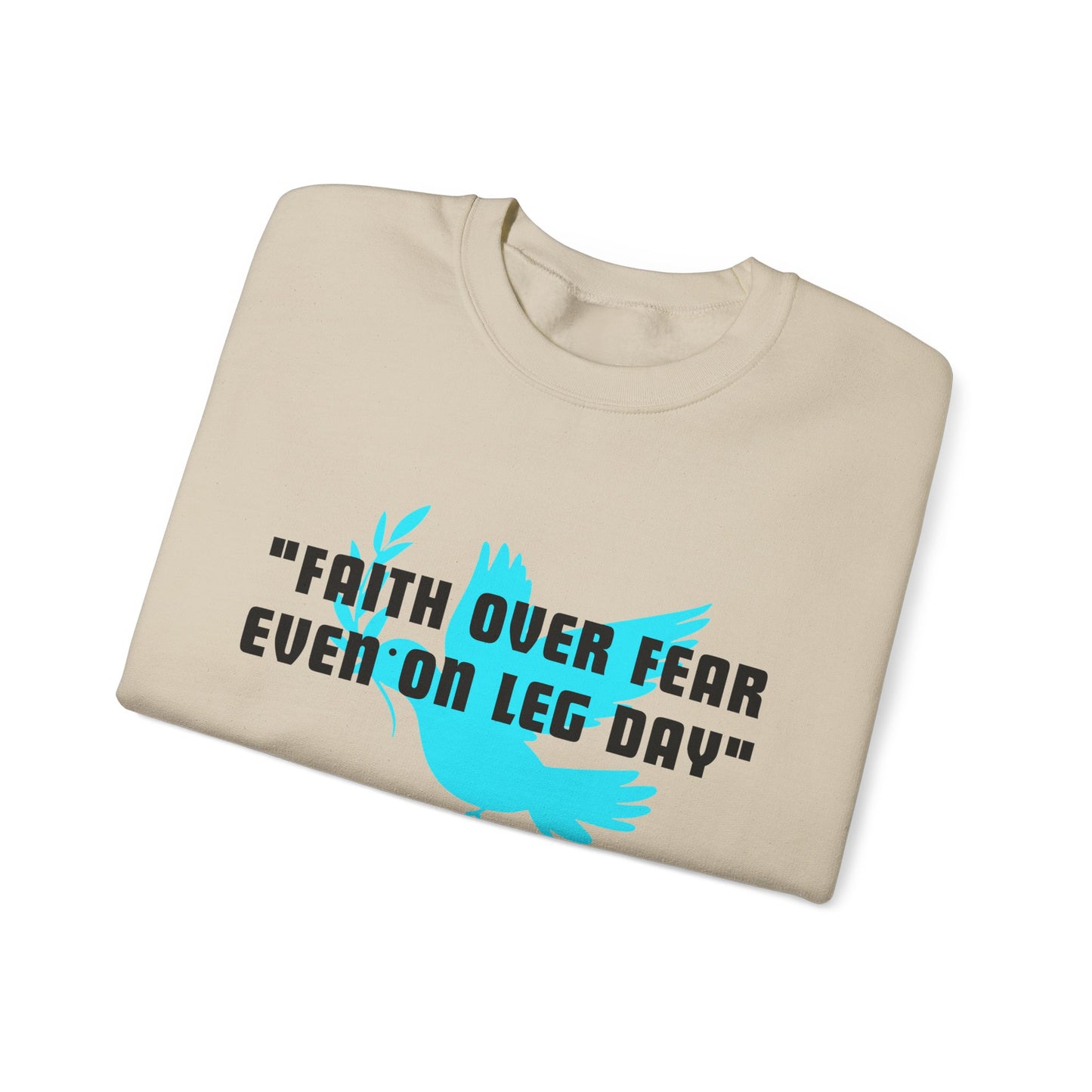 Faith Over Fear Even On Leg Day Heavy Blend™ Crewneck Sweatshirt