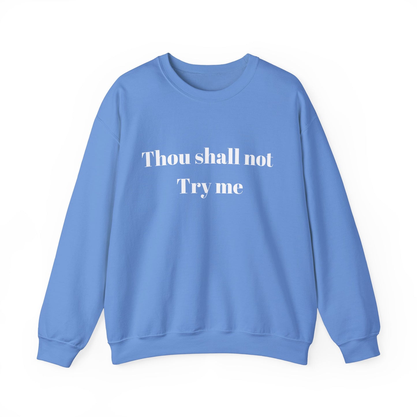 Thou Shall Not Try Me Heavy Blend™ Crewneck Sweatshirt