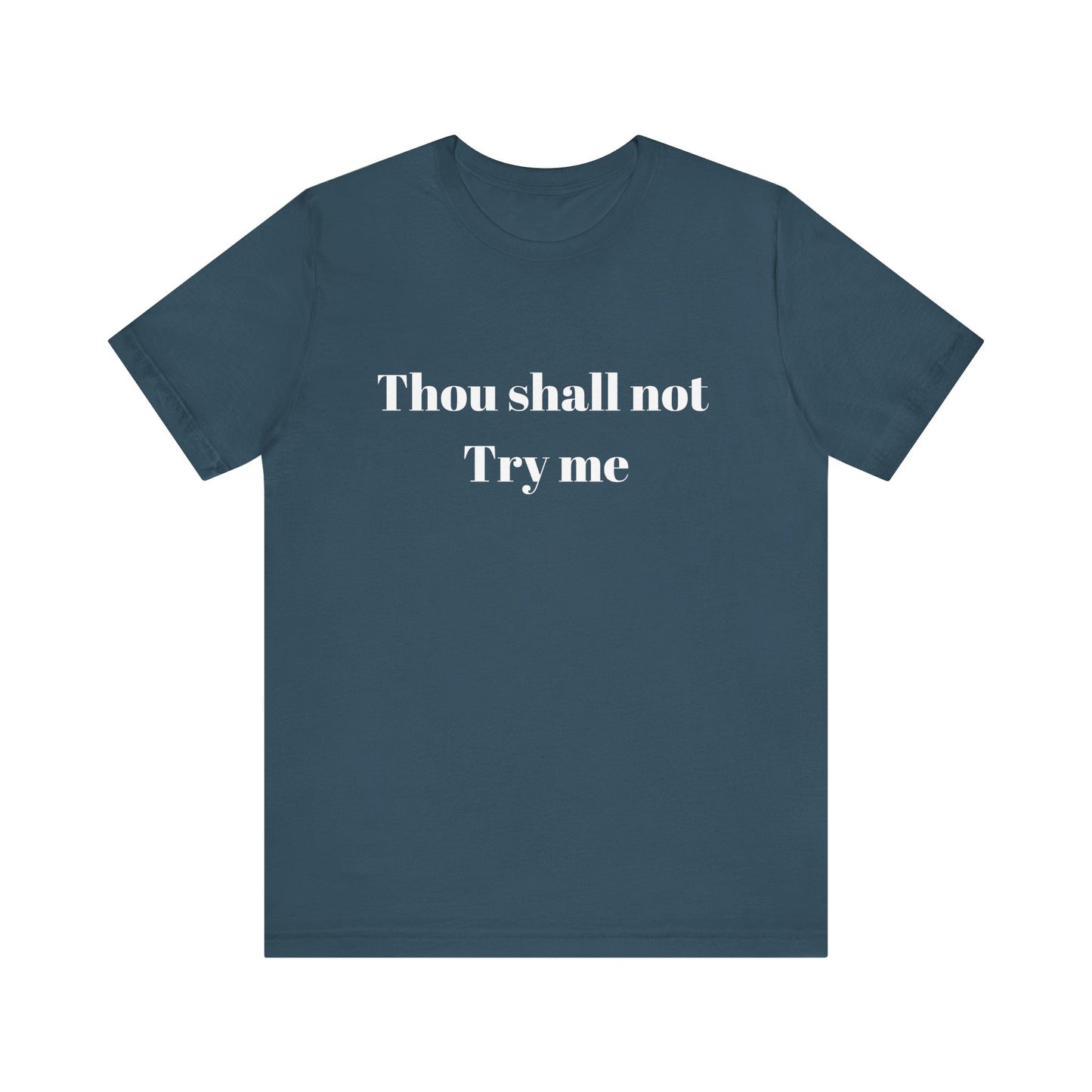 Thou Shall Not Try Me Jersey Short Sleeve Tee