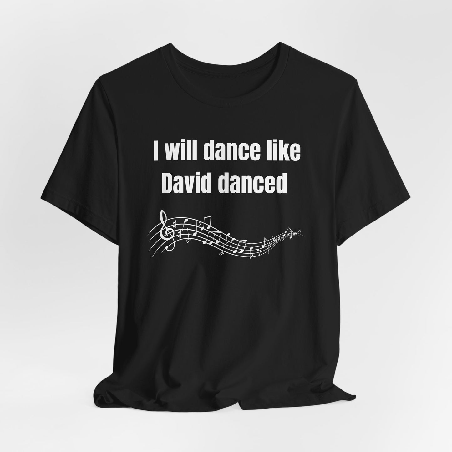 I Will Dance Like David Danced Jersey Short Sleeve Tee