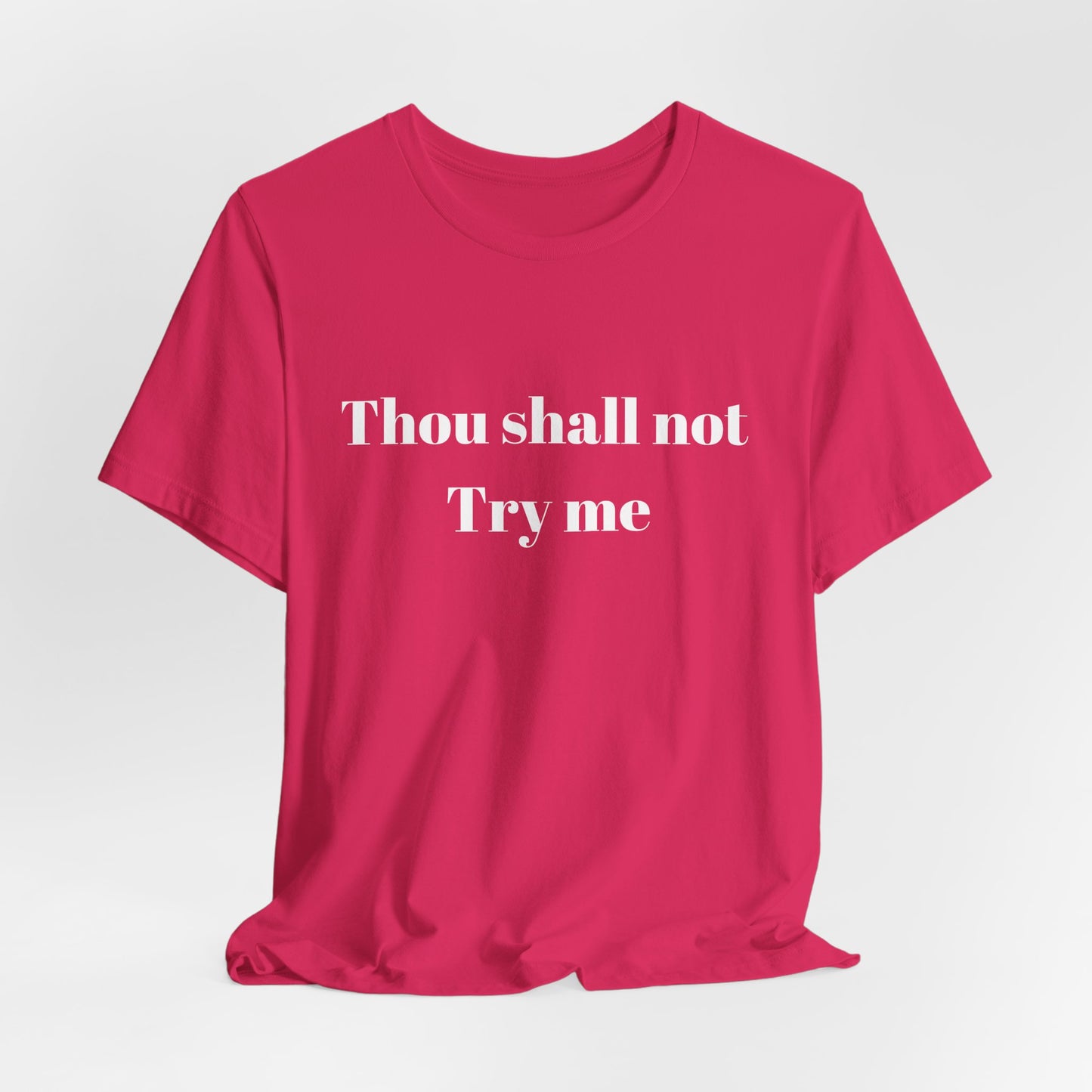 Thou Shall Not Try Me Jersey Short Sleeve Tee