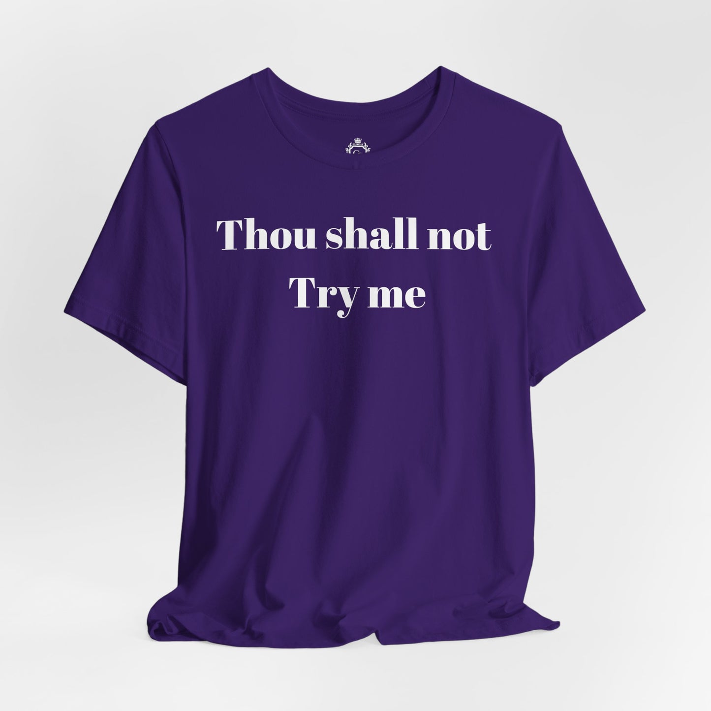 Thou Shall Not Try Me Jersey Short Sleeve Tee