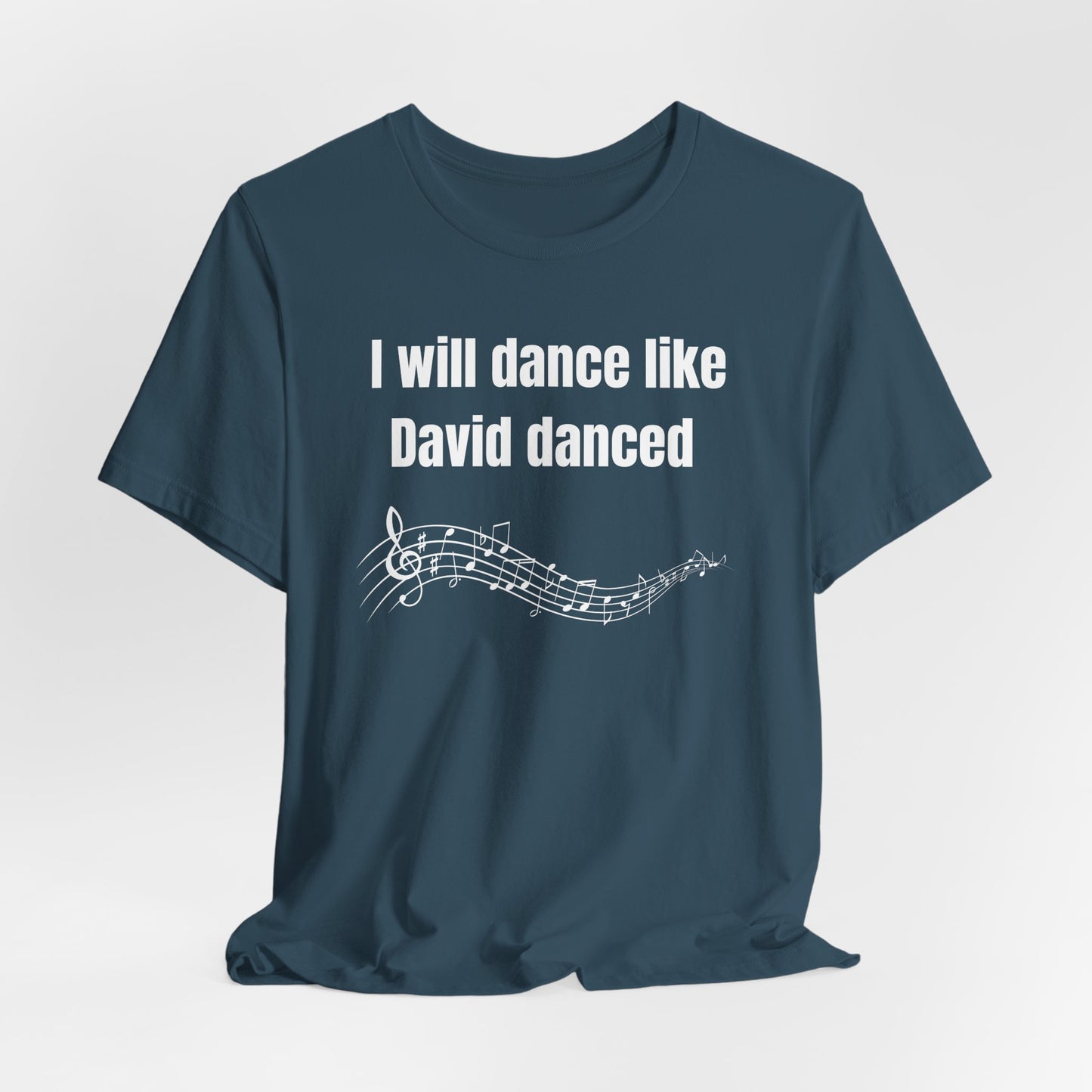 I Will Dance Like David Danced Jersey Short Sleeve Tee