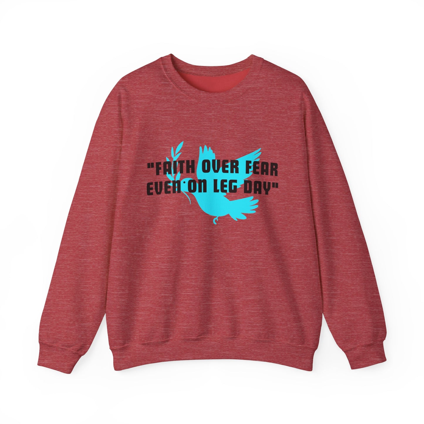 Faith Over Fear Even On Leg Day Heavy Blend™ Crewneck Sweatshirt