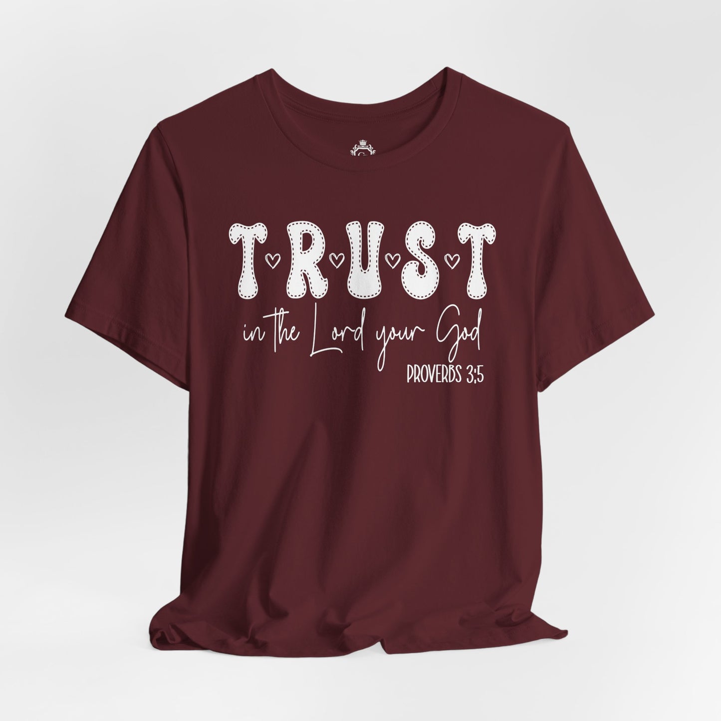 Trust In The Lord Your God Jersey Short Sleeve Tee
