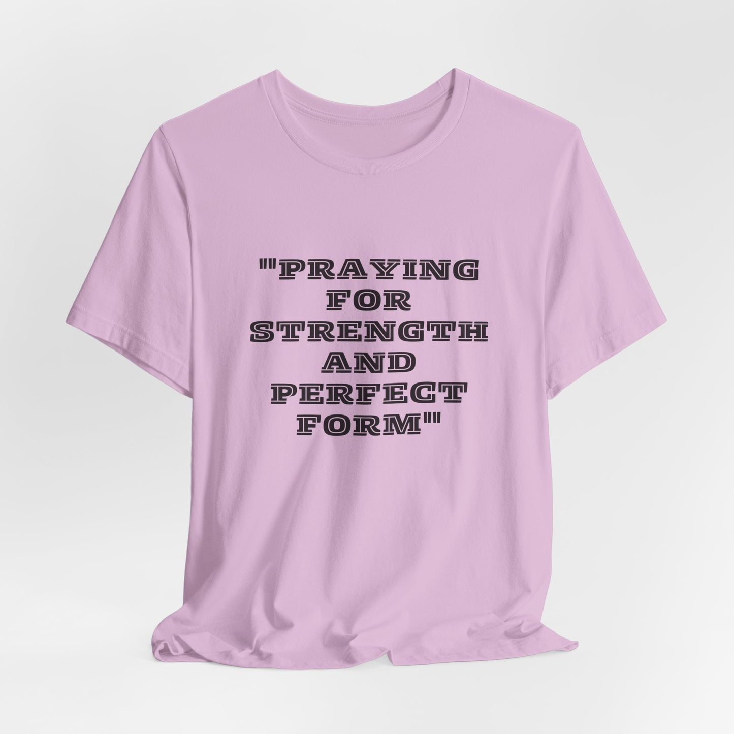 Praying For Strength And Perfect Form Jersey Short Sleeve Tee