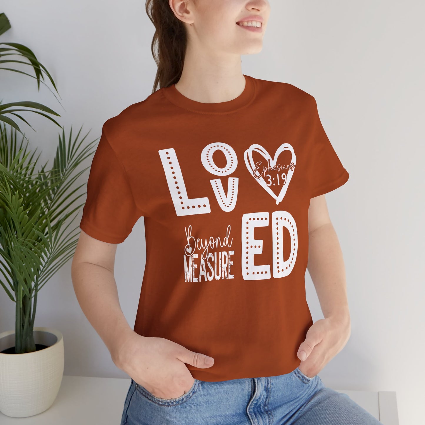 Loved Beyond Measure Jersey Short Sleeve Tee