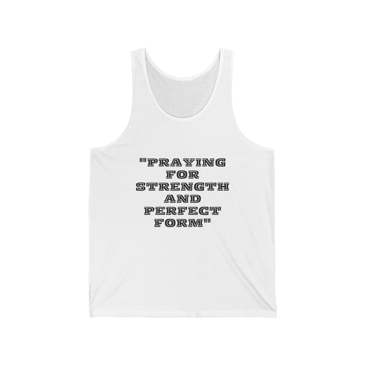 Praying for Strength And Perfect Form Jersey Tank