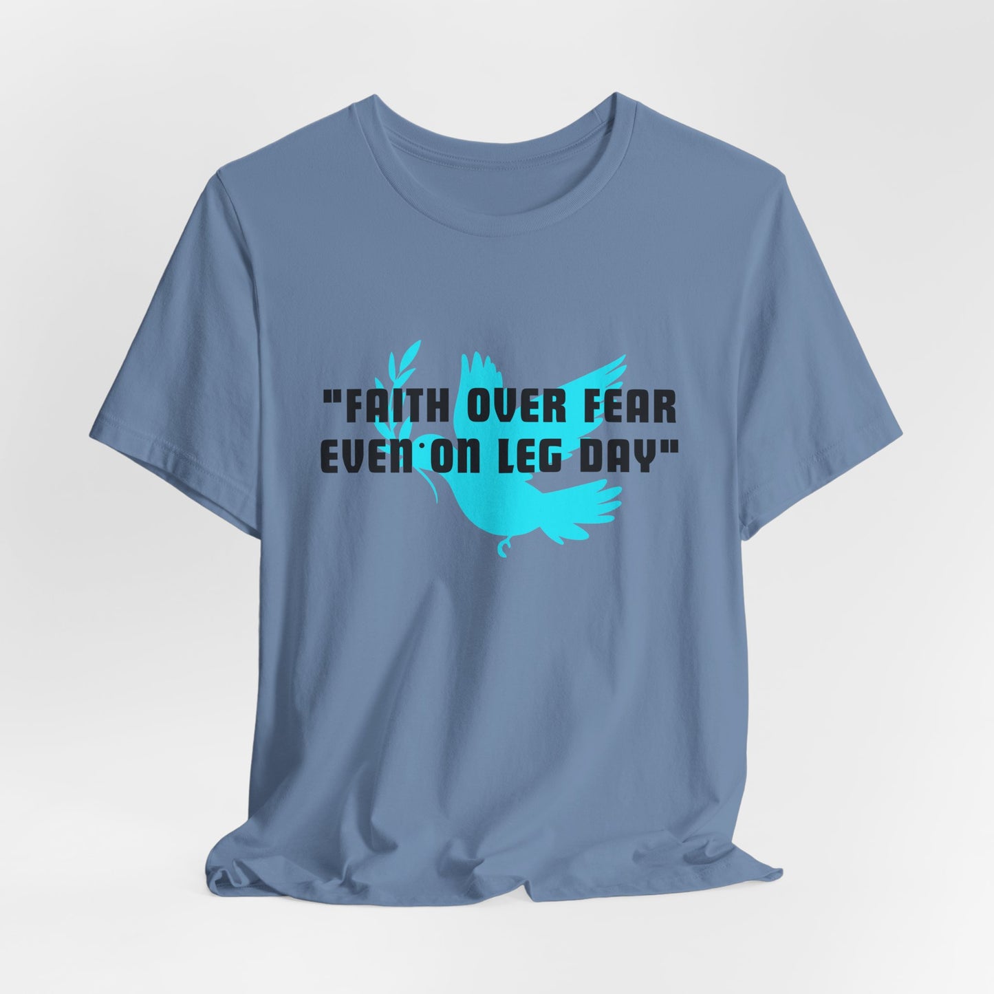 Faith Over Fear Even On Leg Day Jersey Short Sleeve Tee