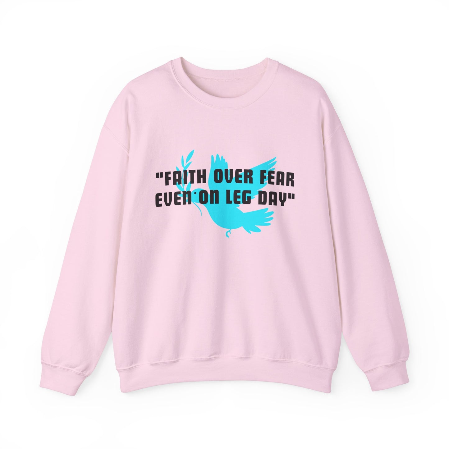 Faith Over Fear Even On Leg Day Heavy Blend™ Crewneck Sweatshirt