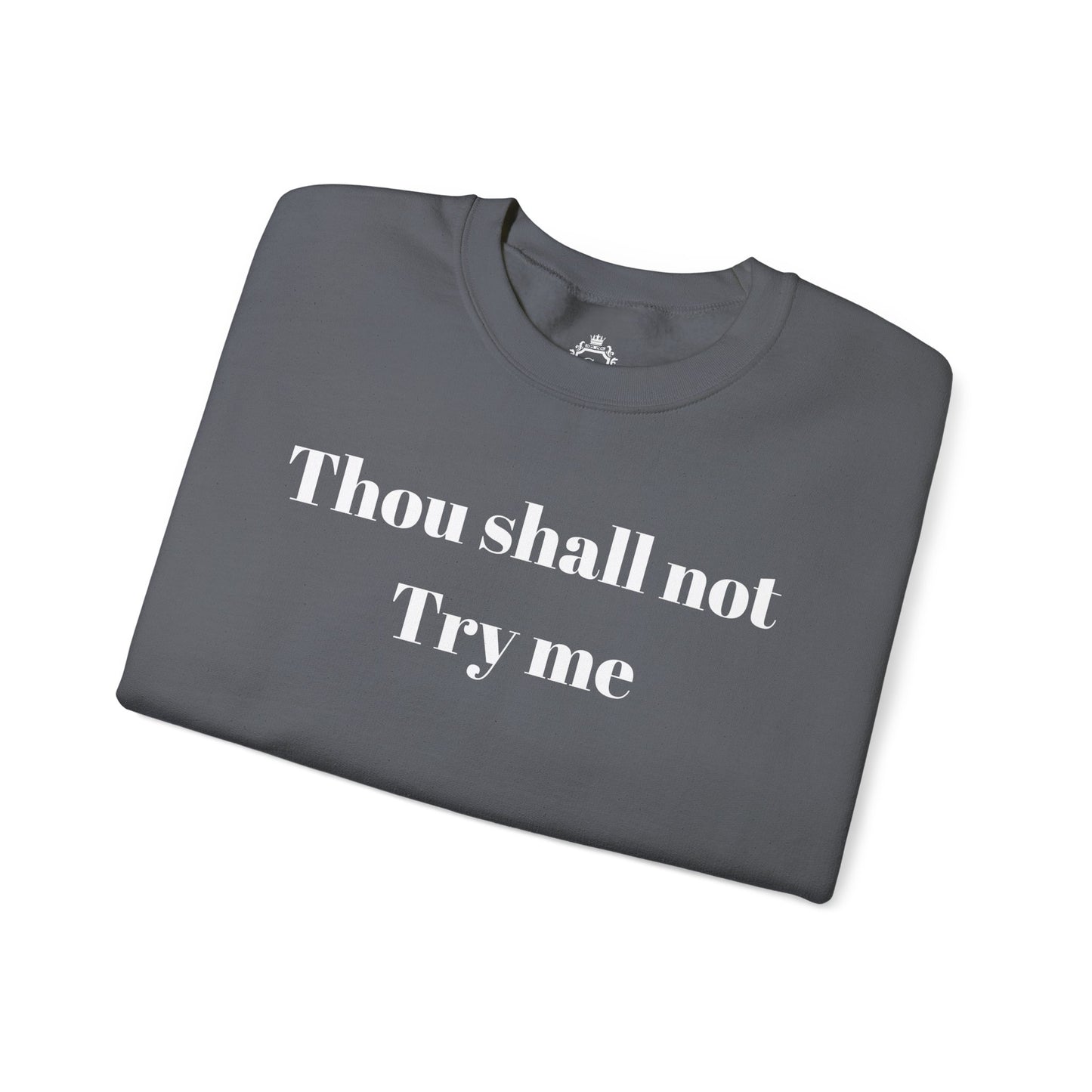 Thou Shall Not Try Me Women Sweatshirt