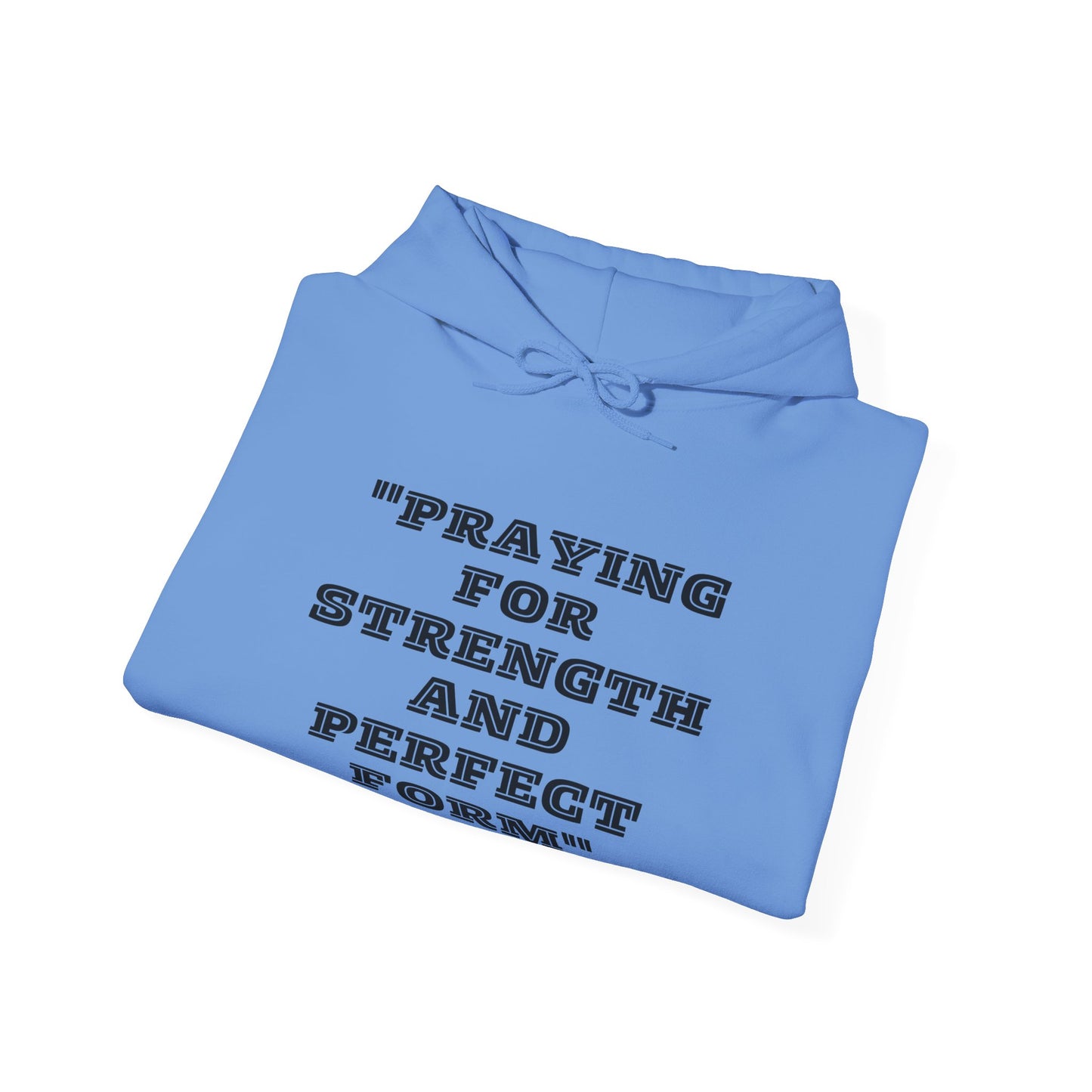 Praying For Perfect Strength And Perfect Form Heavy Blend™ Hooded Sweatshirt