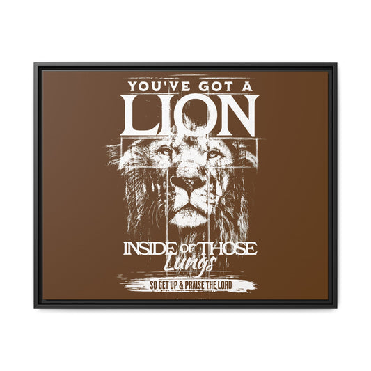 You've Got A Lion Inside Of Those Lungs