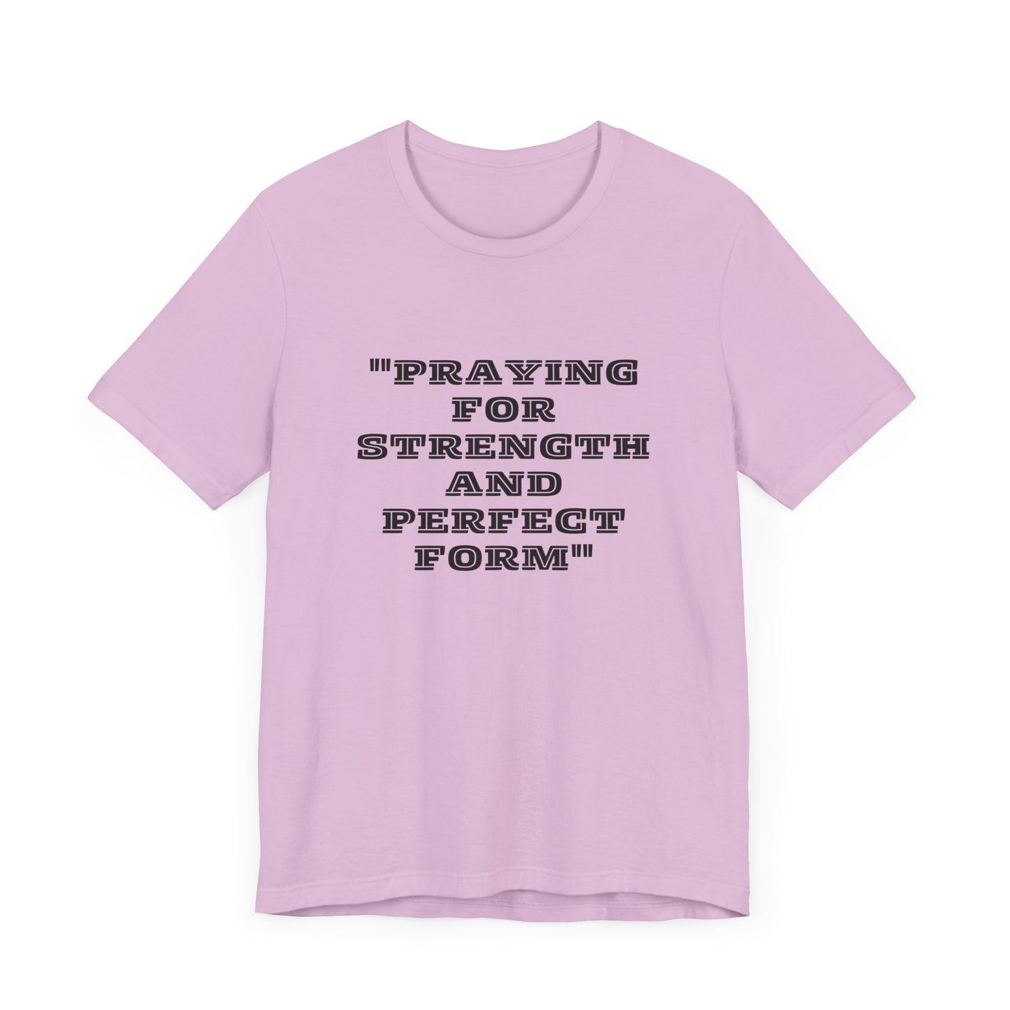 Praying For Strength And Perfect Form Jersey Short Sleeve Tee