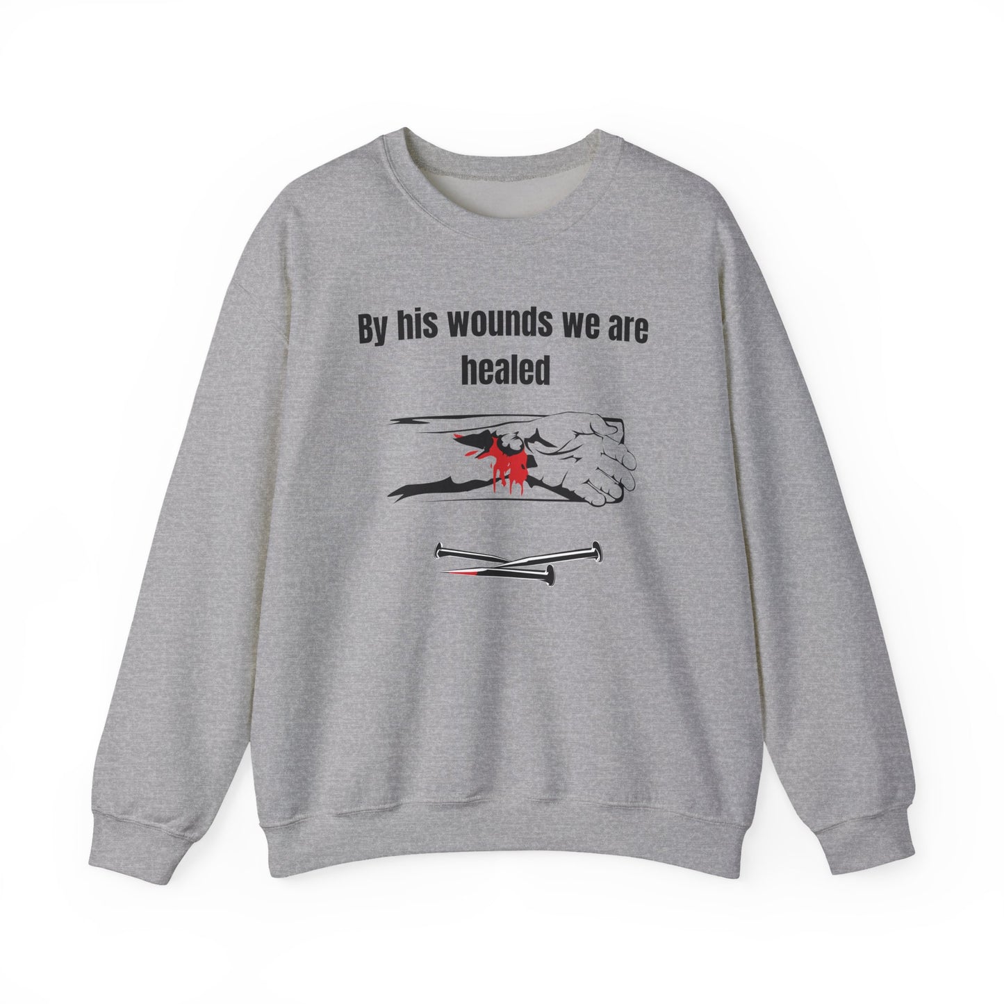 Men's Sweatshirt - By His Wounds We Are Healed