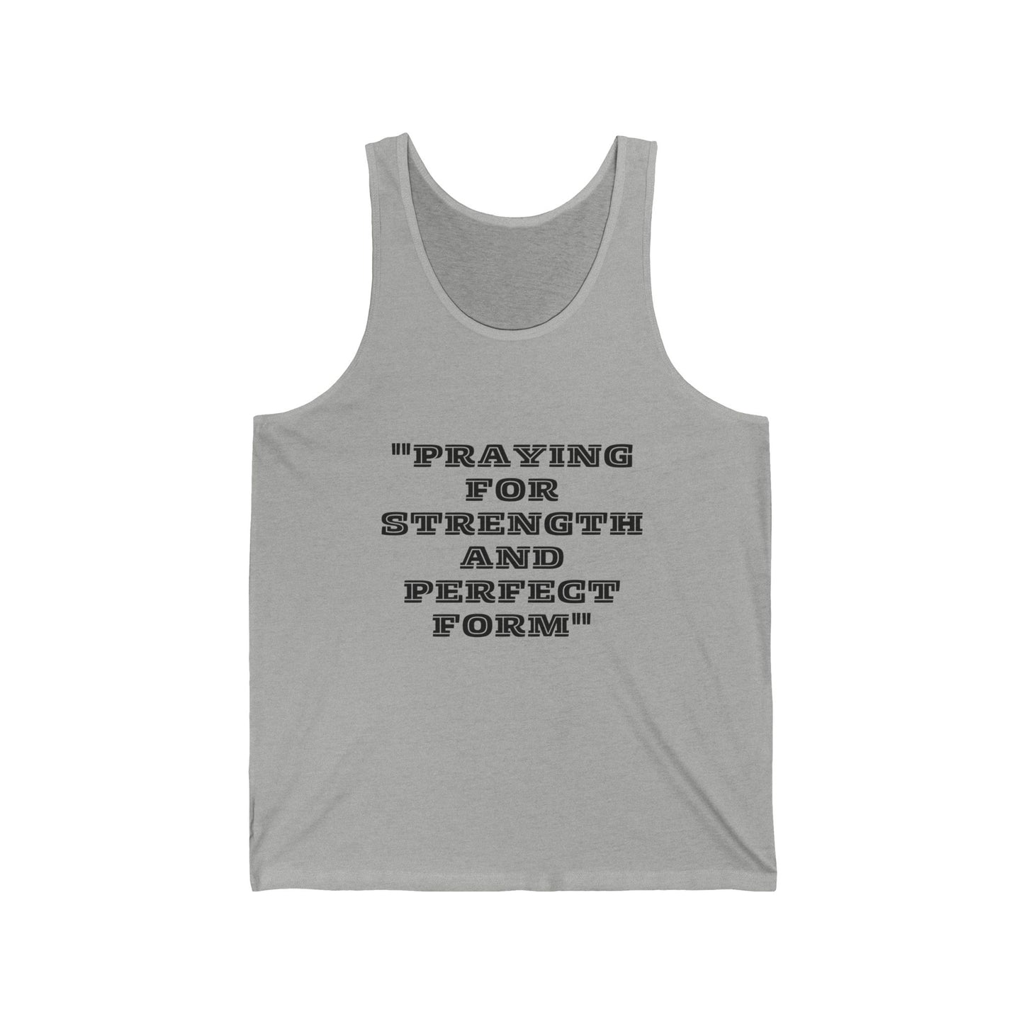 Praying for Strength And Perfect Form Jersey Tank