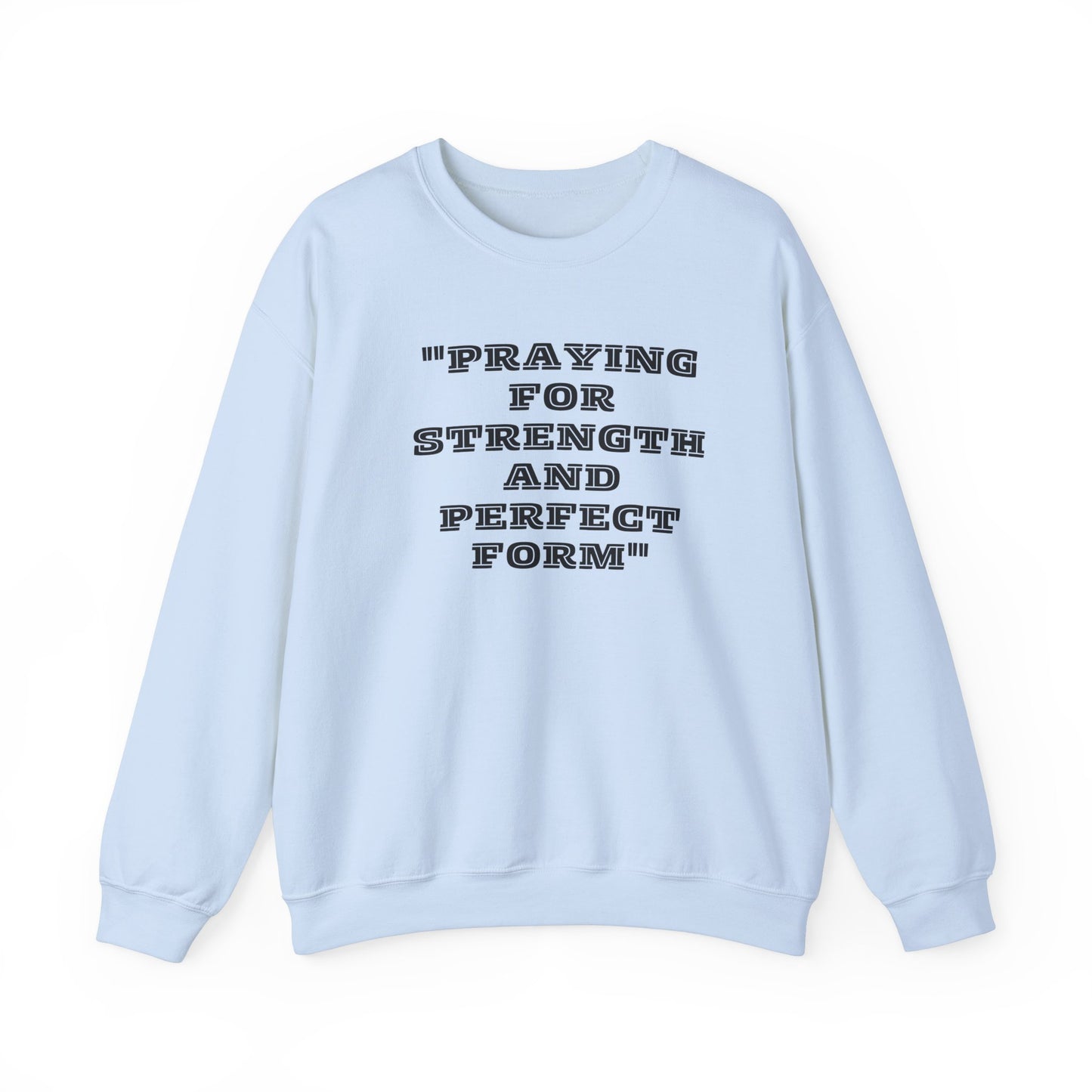 Praying For Strength And Perfect Form Heavy Blend™ Crewneck Sweatshirt