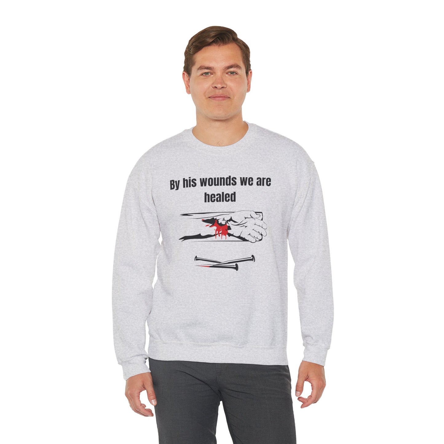 Men's Sweatshirt - By His Wounds We Are Healed