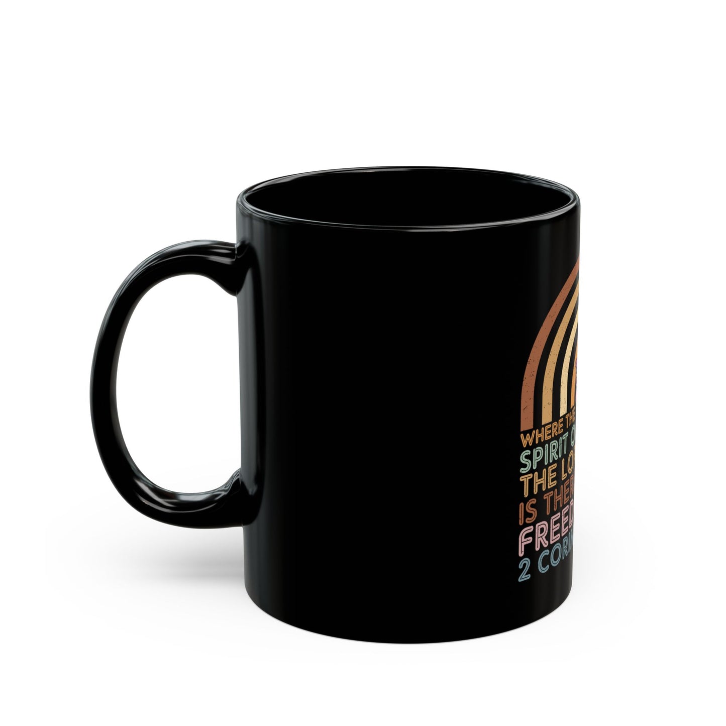 Where the Spirit of the Lord is there is Freedom Black Mug (11oz, 15oz)