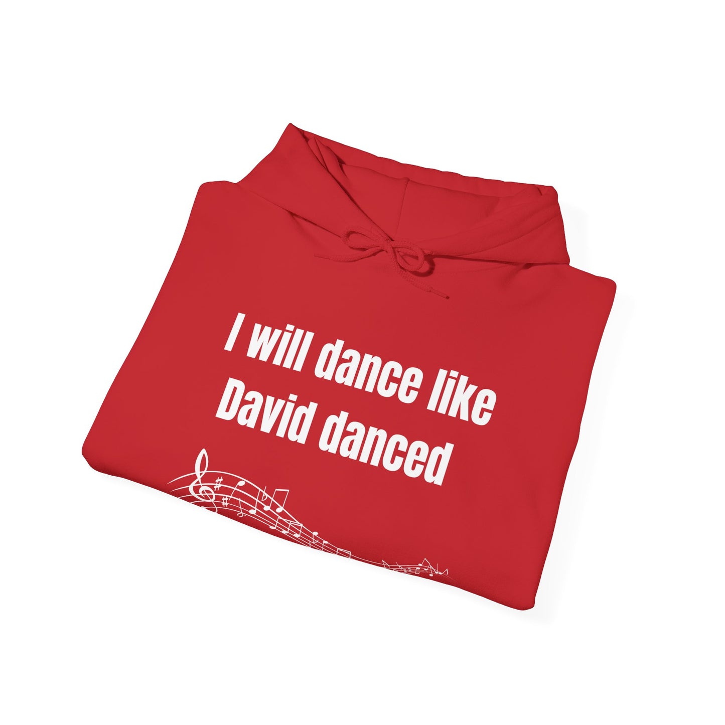 I Will Dance Like David Danced Heavy Blend™ Hooded Sweatshirt