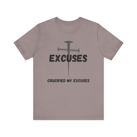 Crucified My Excuses Jersey Short Sleeve Tee