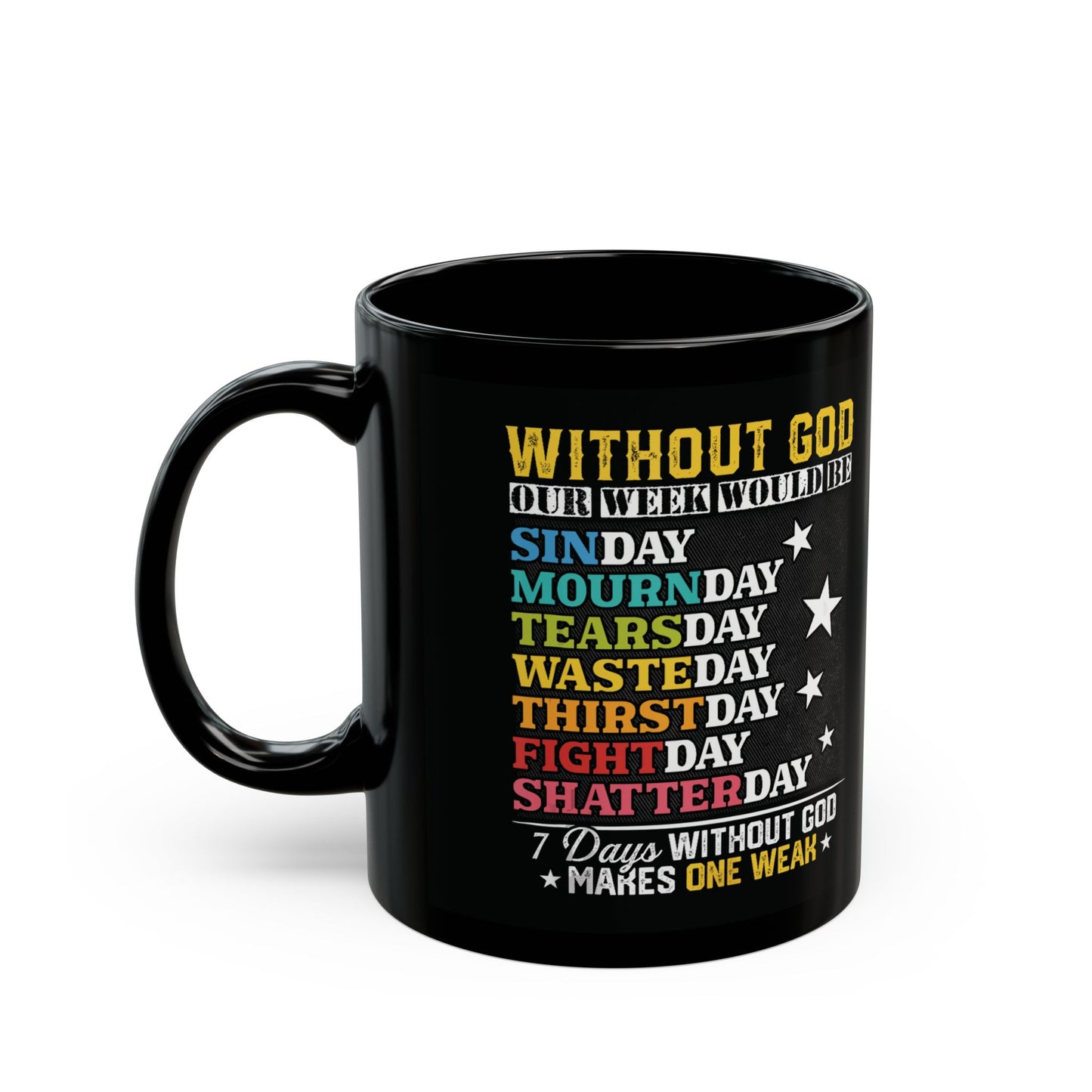 Week Without God Black Mug (11oz, 15oz)