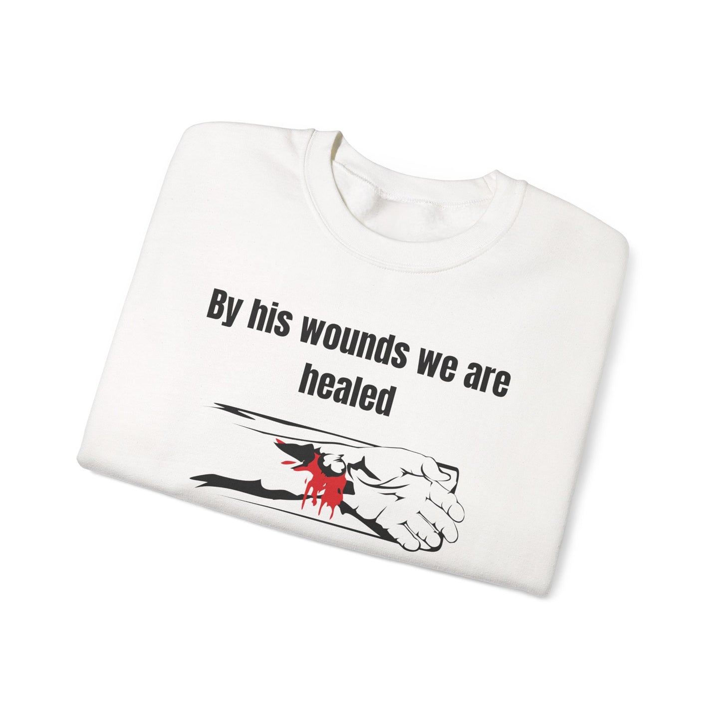 Men's Sweatshirt - By His Wounds We Are Healed