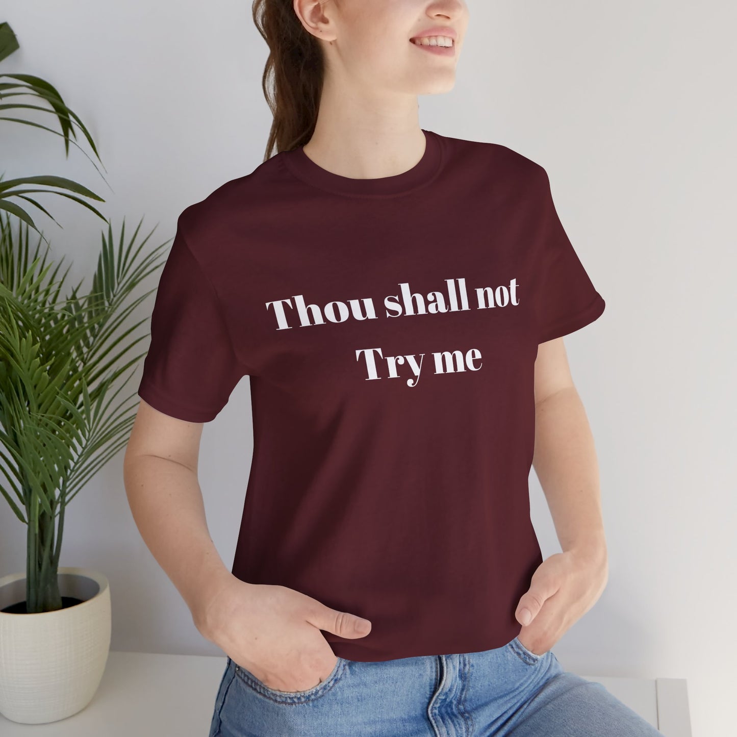 Thou Shall Not Try Me Jersey Short Sleeve Tee