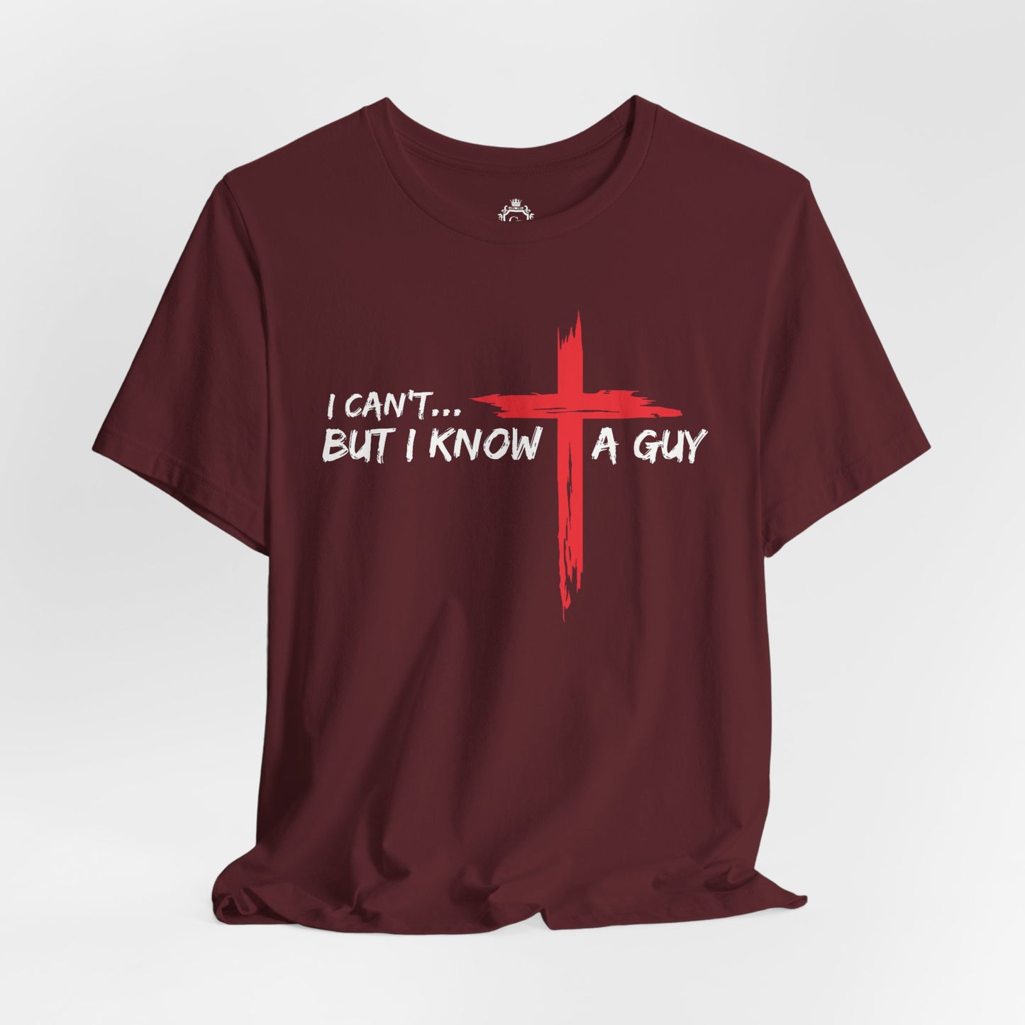 I Can't But I Know A Guy Jersey Short Sleeve Tee