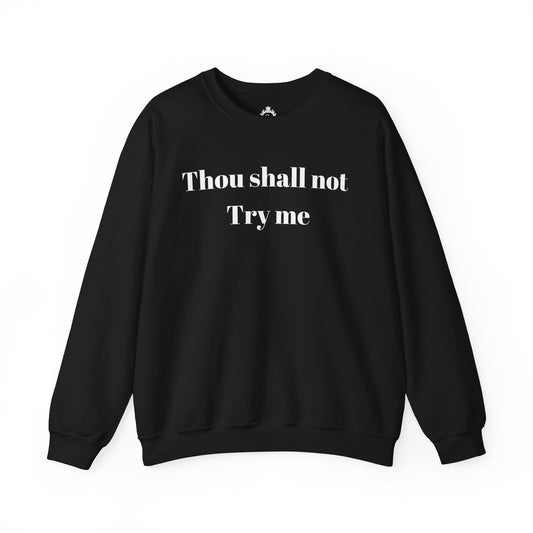 Thou Shall Not Try Me Women Sweatshirt